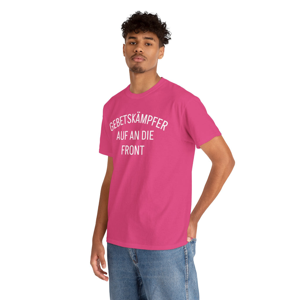 ,,Gebetskämpfer auf an die Front,, T-Shirt