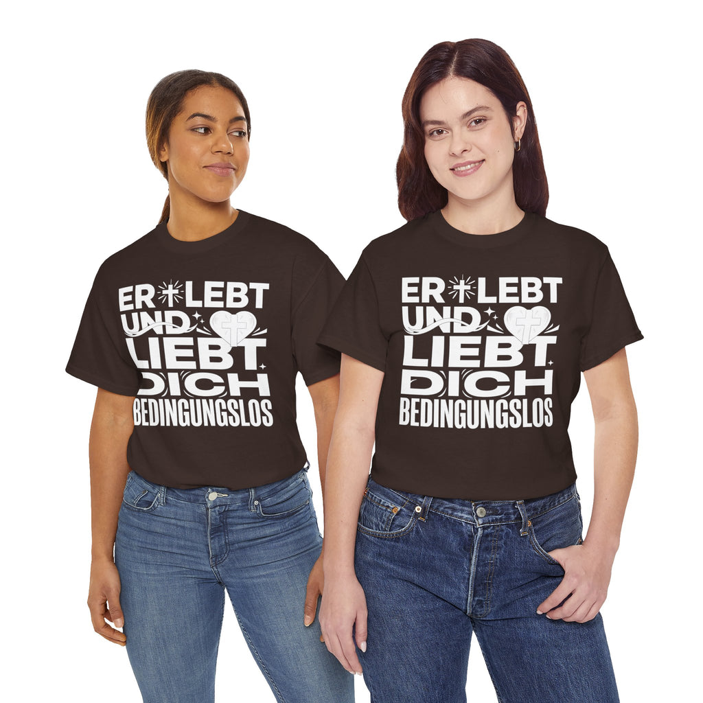 Er lebt und liebt dich bedingungslos T-Shirt