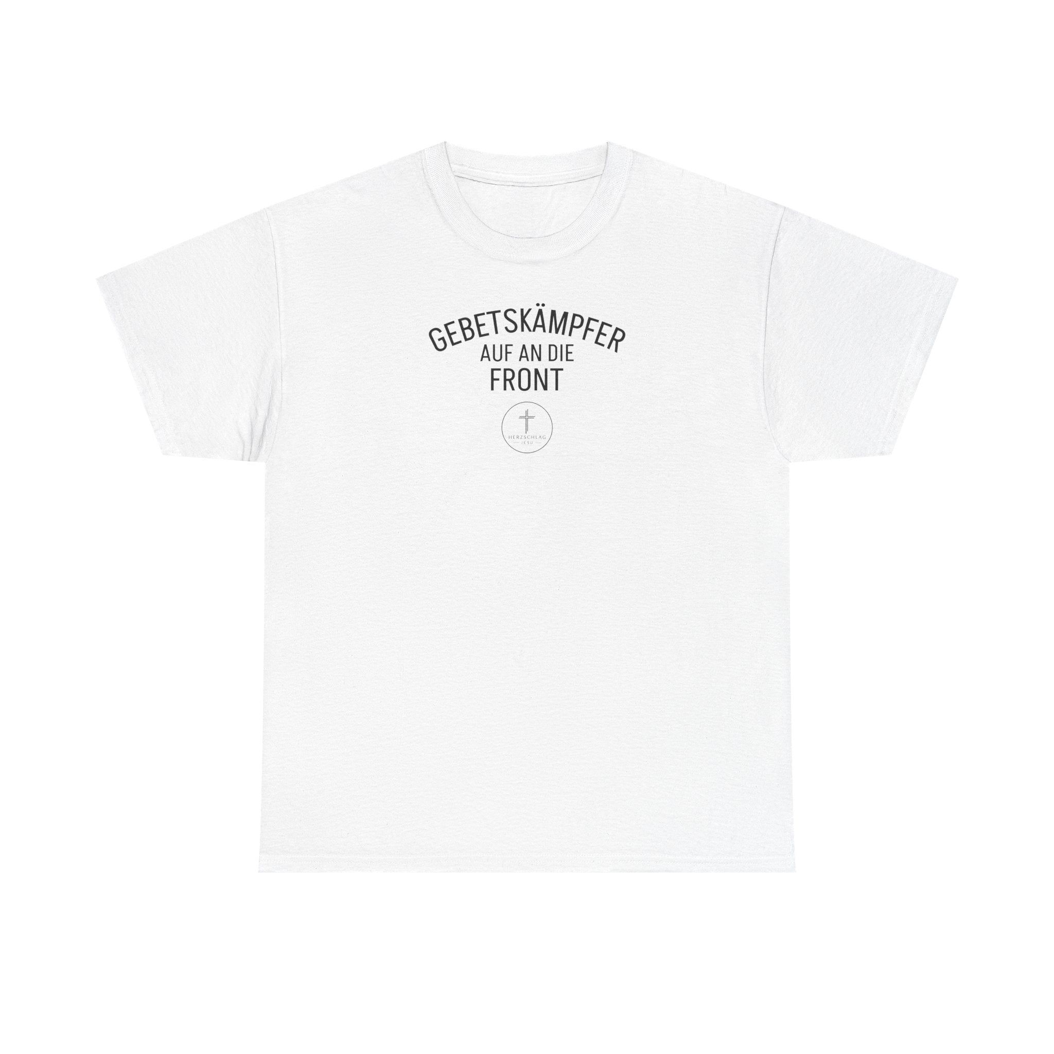 ,,Gebetskämpfer auf an die Front,, T-Shirt