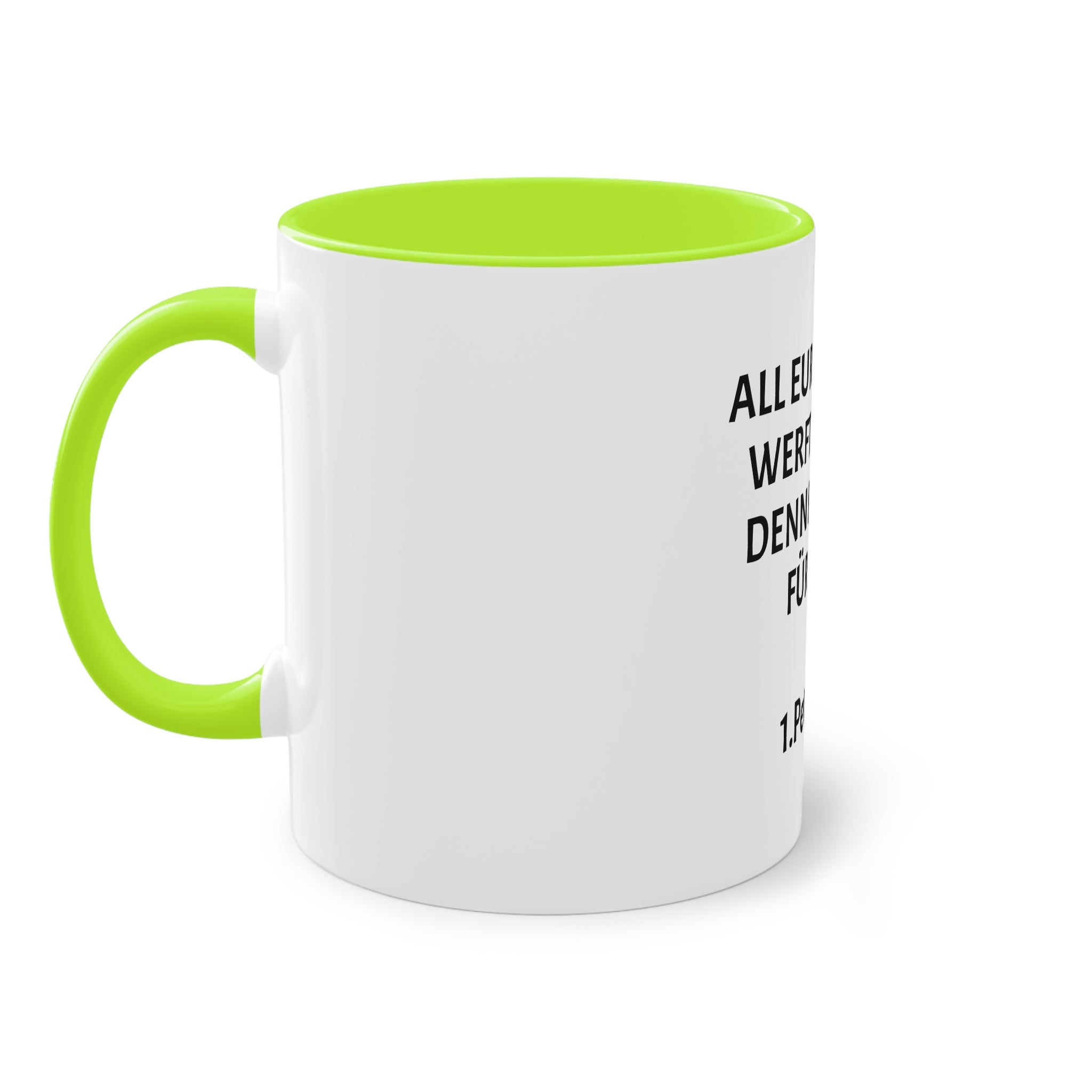 ,,All eure sorgen werft auf ihn denn er sorgt für euch,, 1.Petrus 5,7 - Tasse