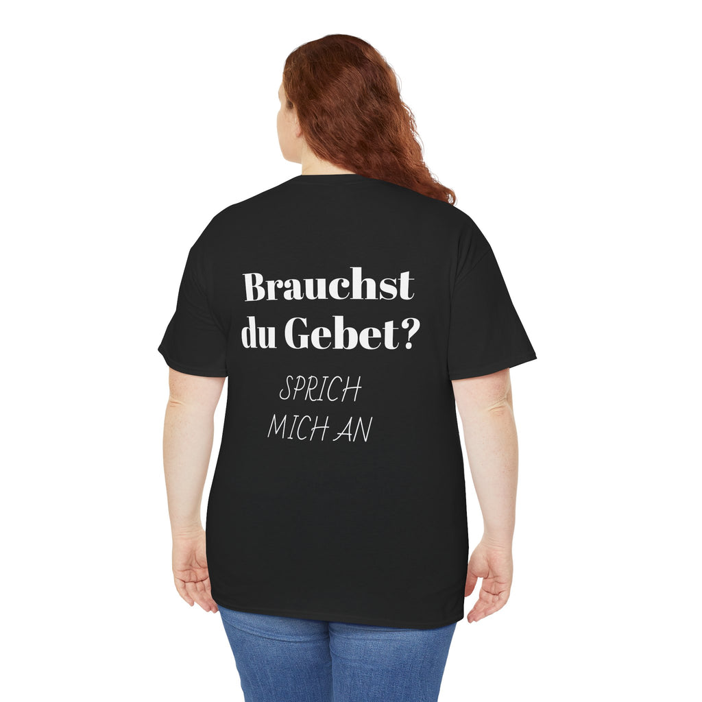 Brauchst du Gebet? Sprich mich an T-Shirt