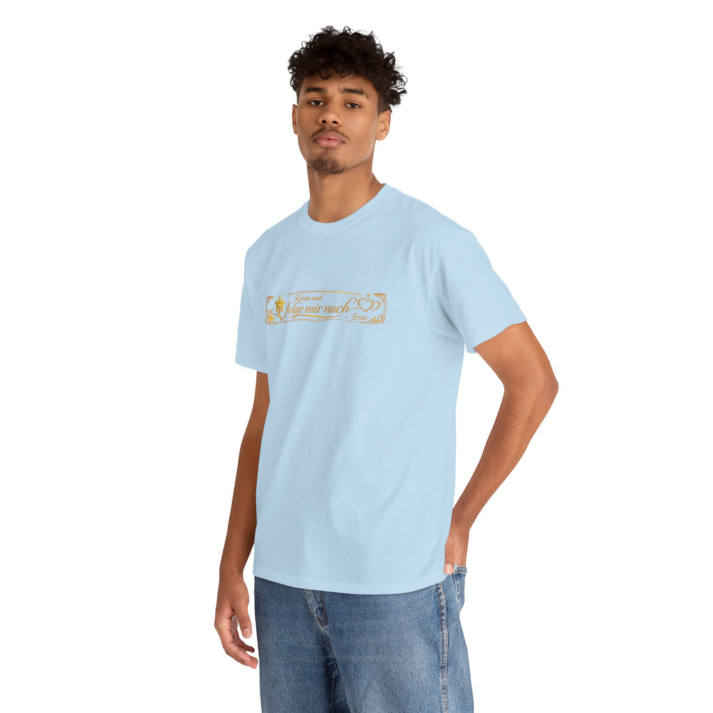 ..Komm und Folge mir nach,, Design T-Shirt