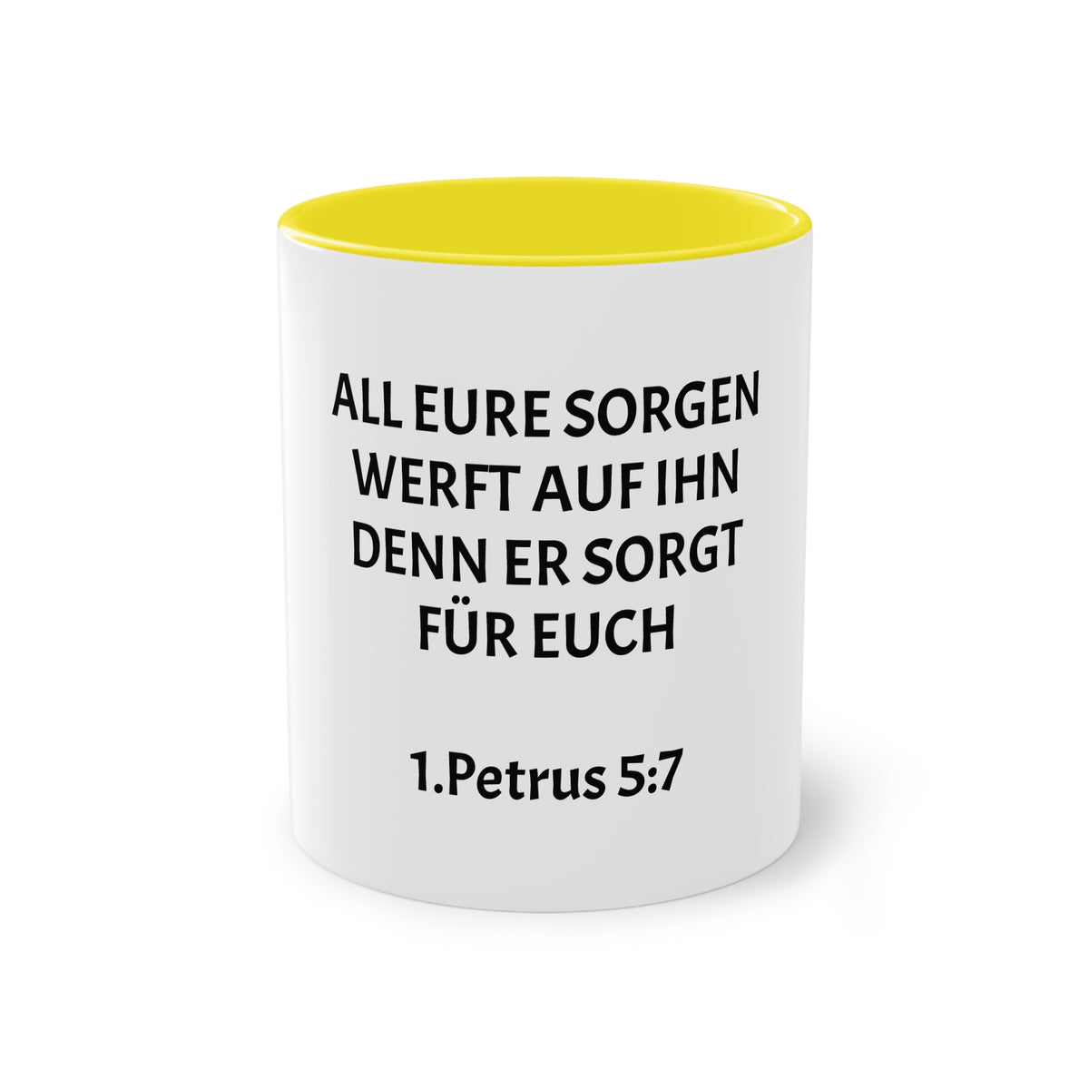 ,,All eure sorgen werft auf ihn denn er sorgt für euch,, 1.Petrus 5,7 - Tasse