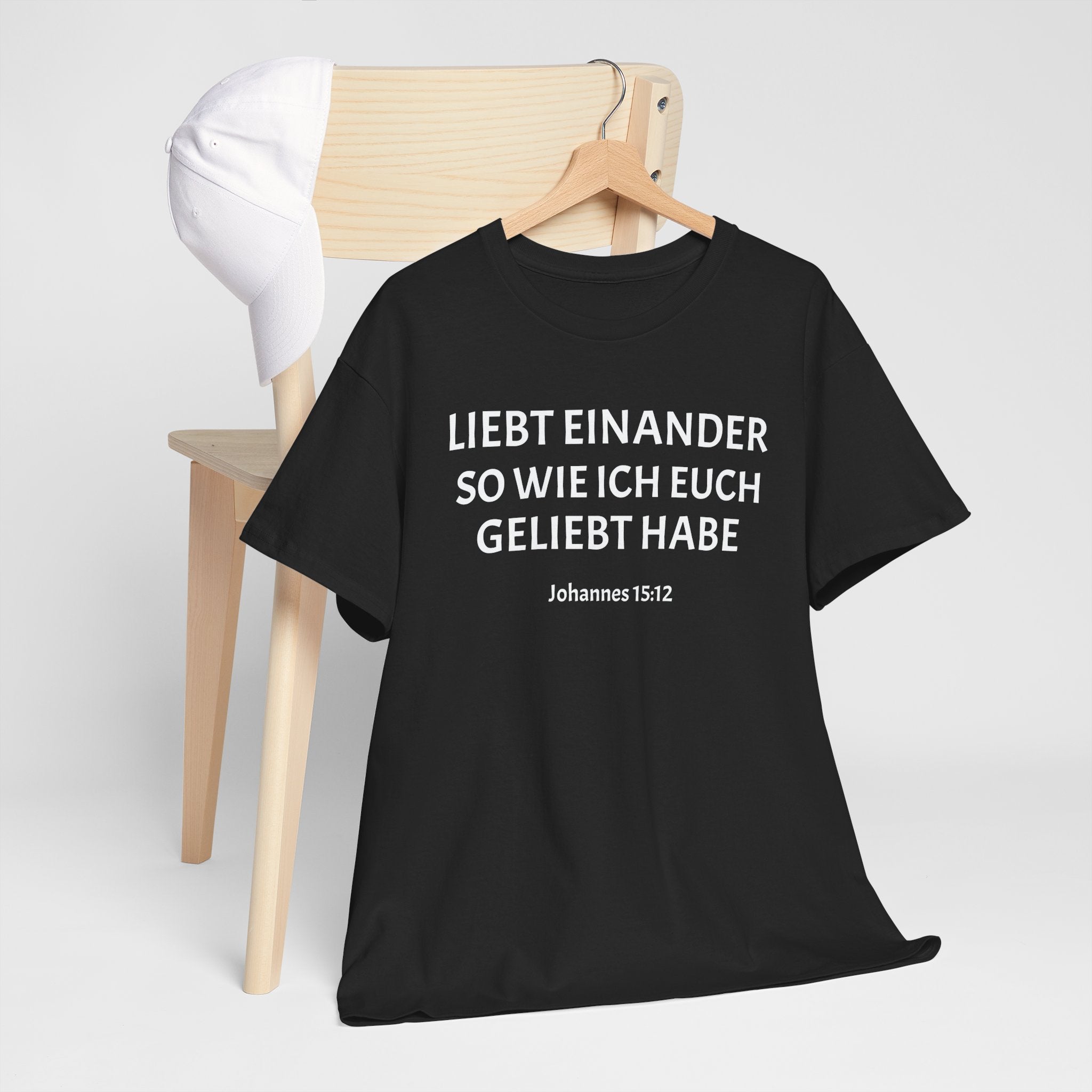 ,,Liebt einander so wie ich euch geliebt habe,, Johannes: 15,12 T-Shirt