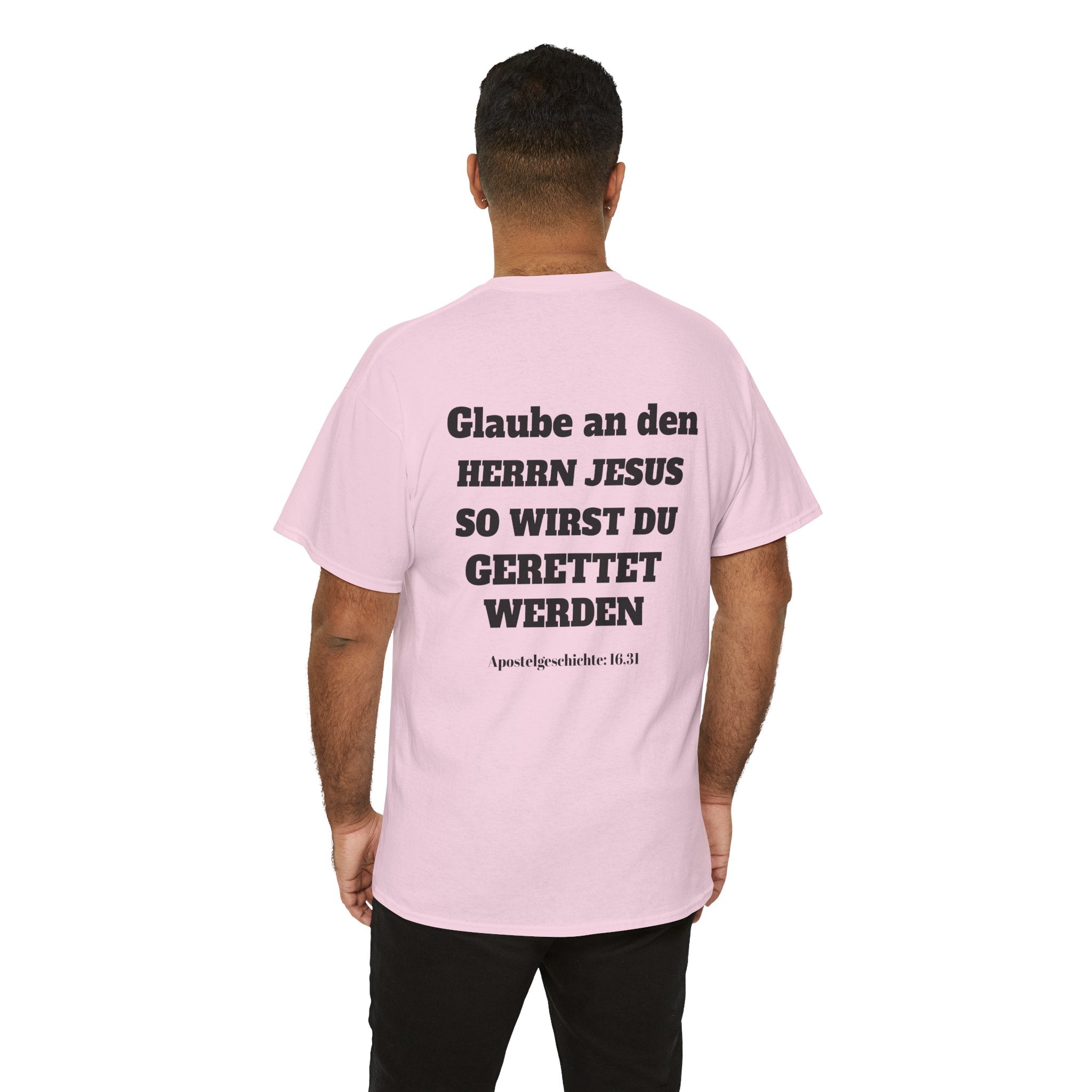 ,,Glaube an den Herrn Jesus so wirst du Gerettet werden,, Apg: 16,31 T-Shirt