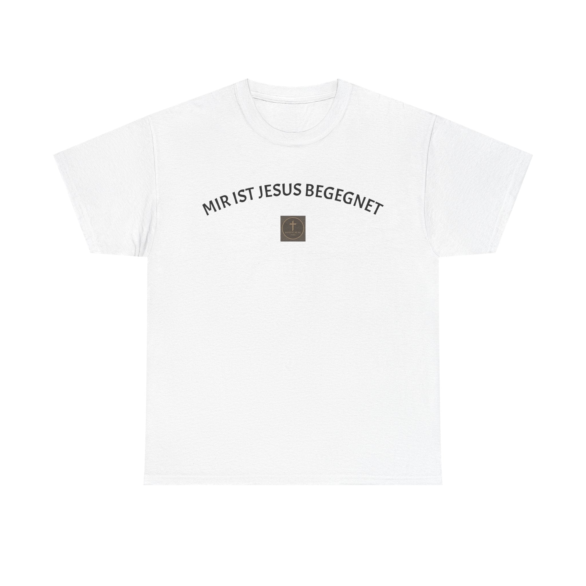 ,,Mir ist Jesus begegnet,, - Trage dein Zeugnis - T-Shirt