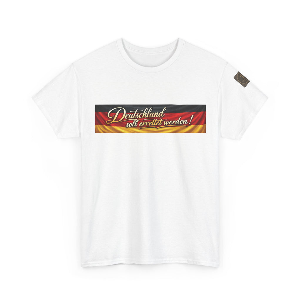 Deutschland soll errettet werden Design T-Shirt