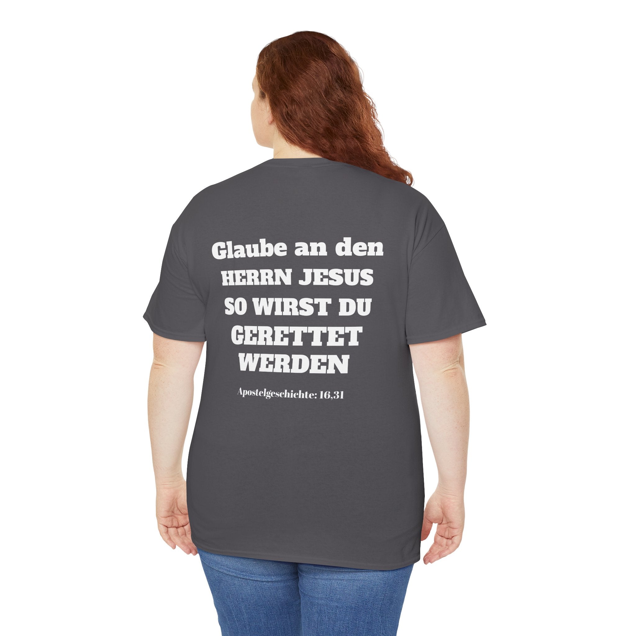 ,,Glaube an den Herrn Jesus so wirst du Gerettet werden,, Apg: 16,31 T-Shirt