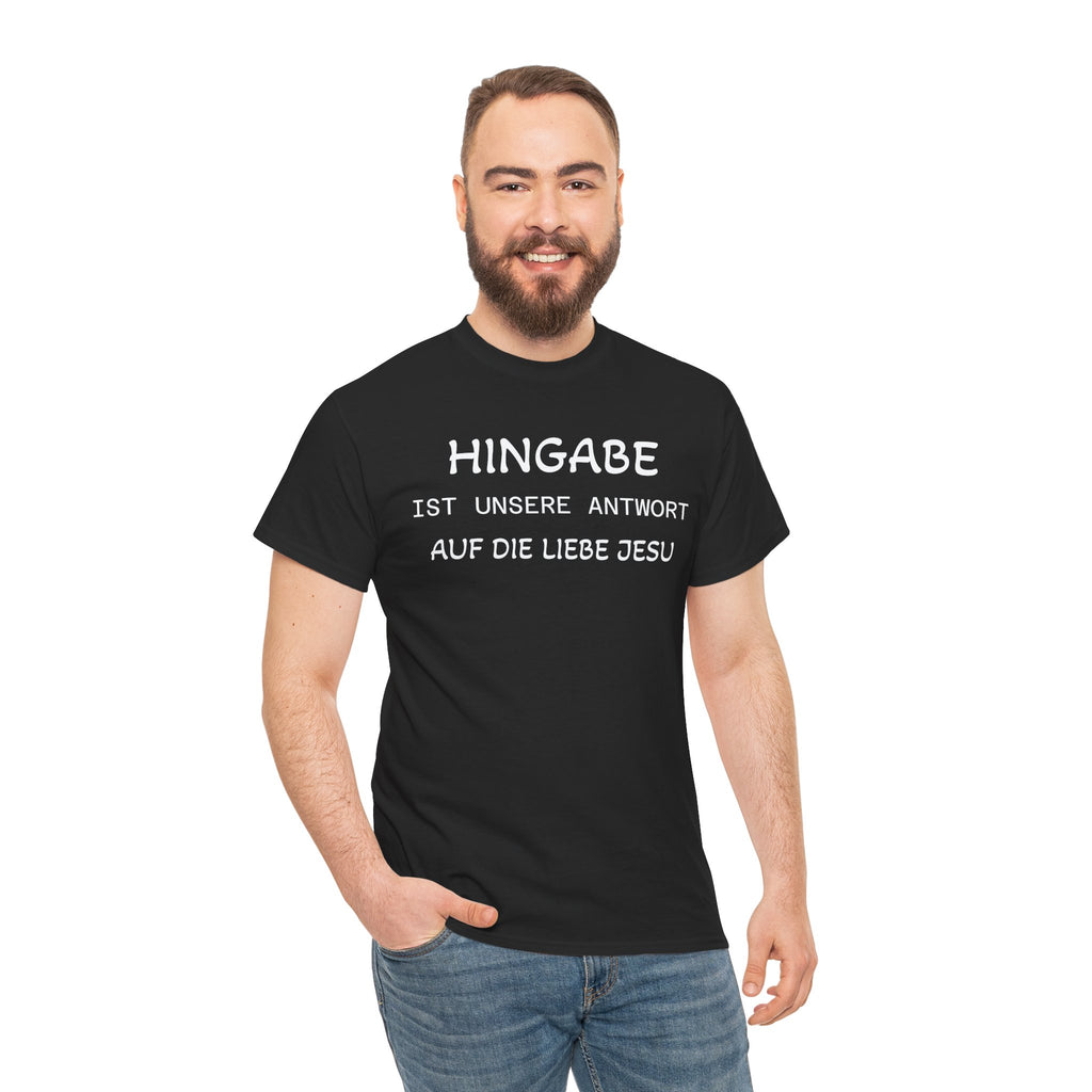 ,,Hingabe ist unsere Antwort auf die Liebe Jesu“ | Christliches Statement T-Shirt
