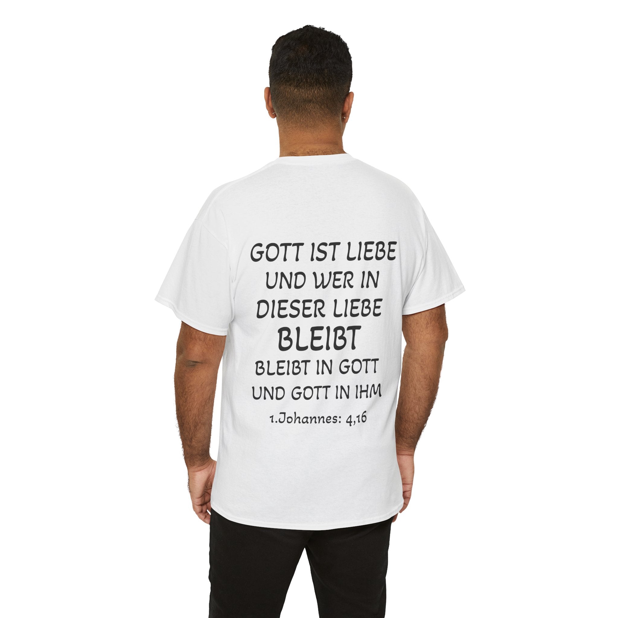 1.Johannes: 4,16 - Rückseite T-Shirt