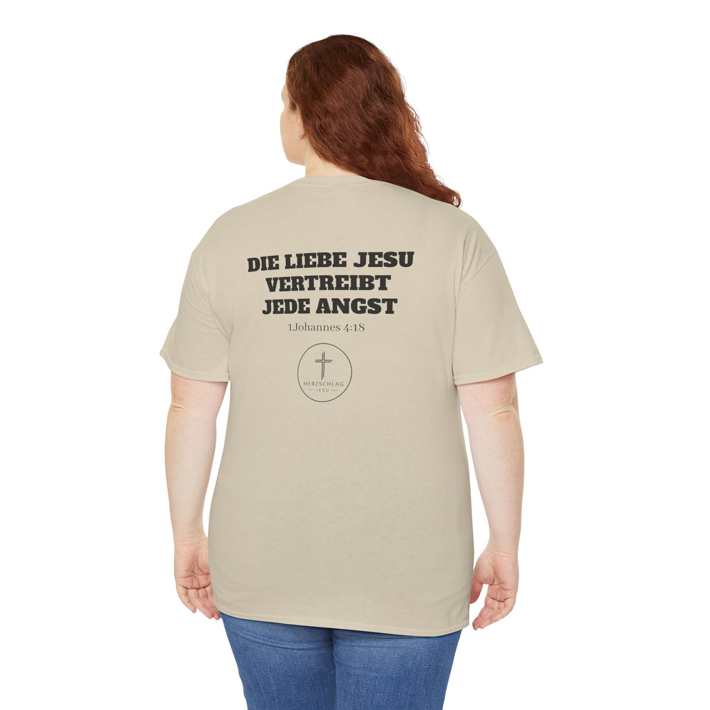 Die Liebe Jesu vertreibt jede Angst 1.Johannes 4:18 T-Shirt
