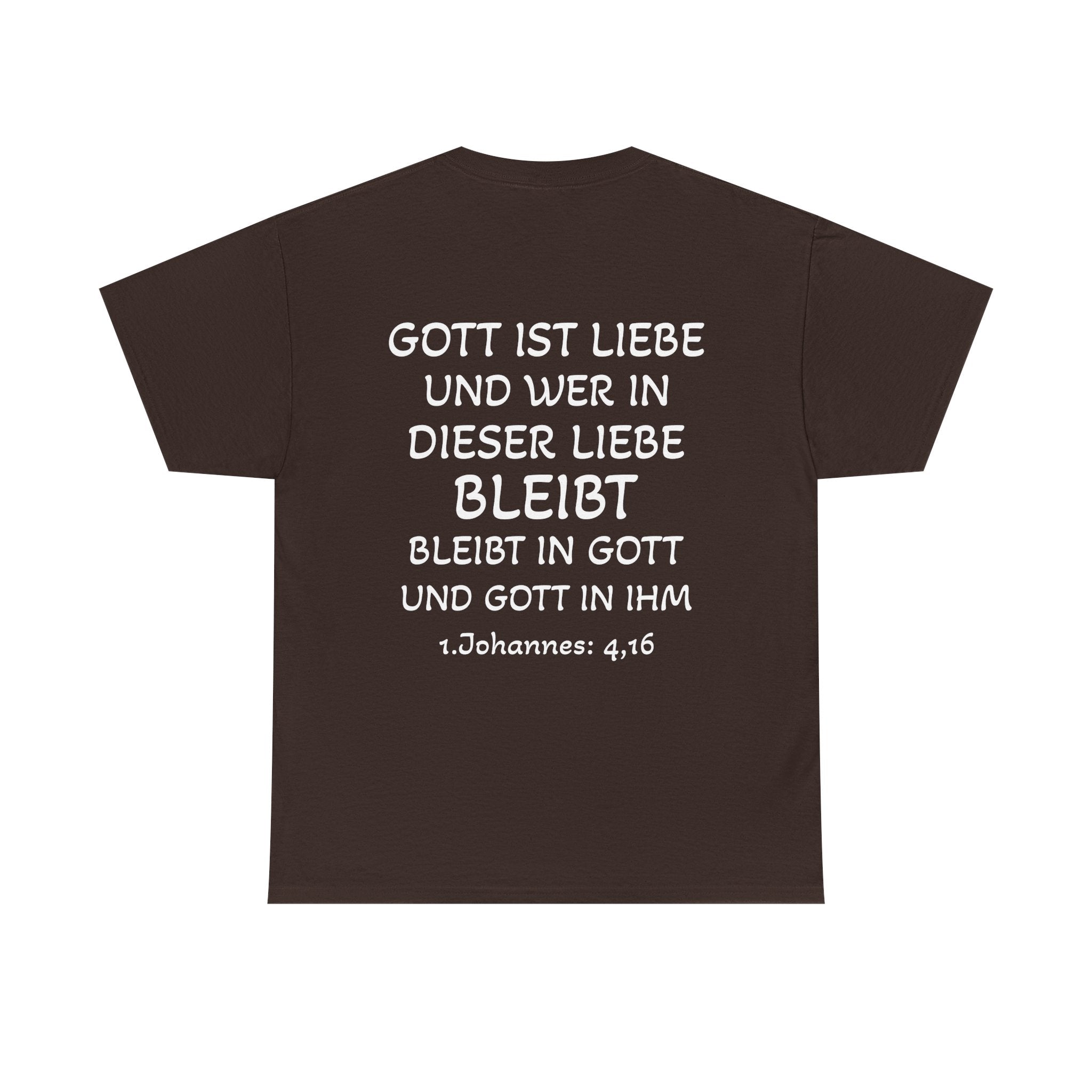 1.Johannes: 4,16 - Rückseite T-Shirt