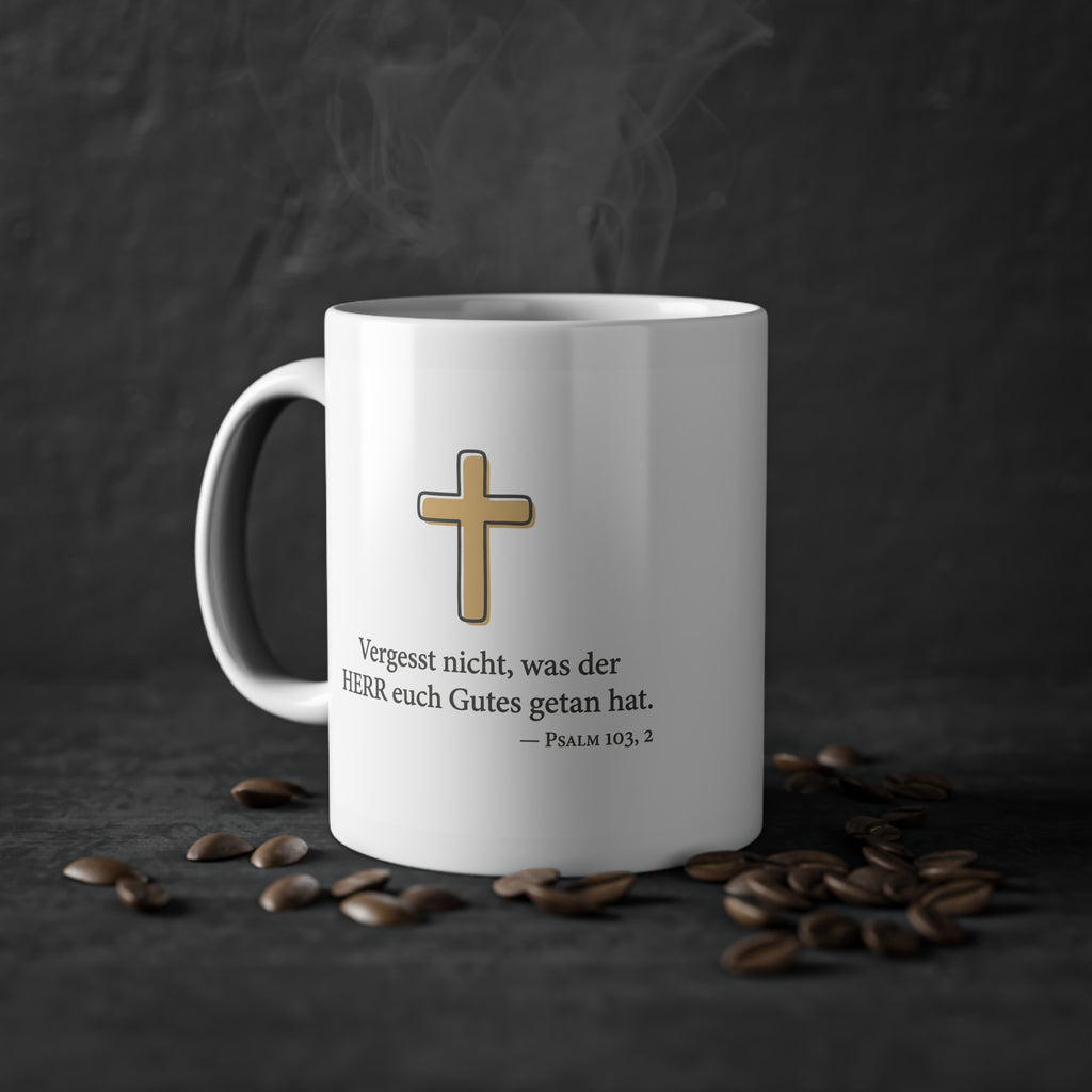 Tasse - Psalm 103:2 Vergesst nicht was der HERR euch Gutes getan hat