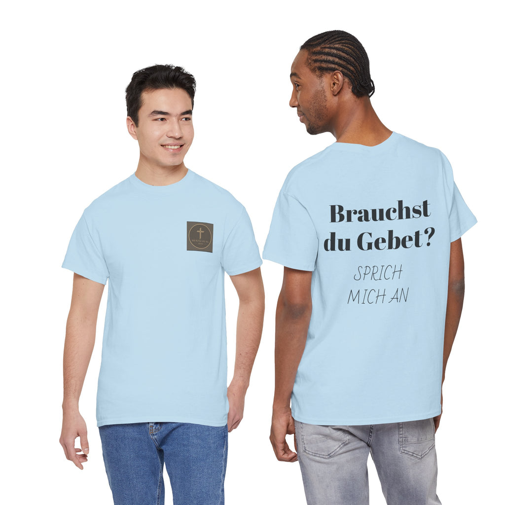 Brauchst du Gebet? Sprich mich an T-Shirt