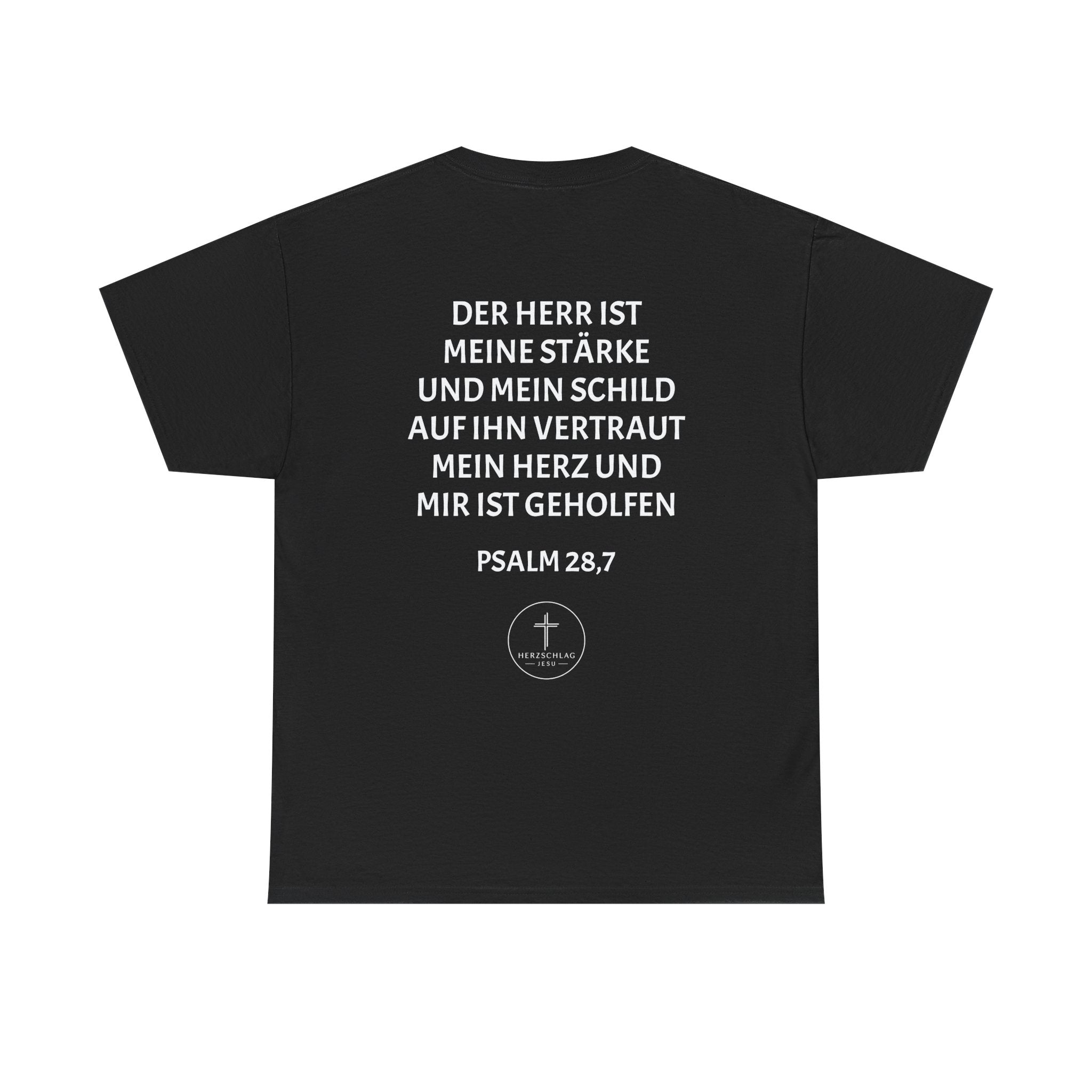 T-Shirt - Psalm 28:7 Der Herr ist meine Stärke und mein Schild auf ihn vertraut mein Herz und mir ist geholfen