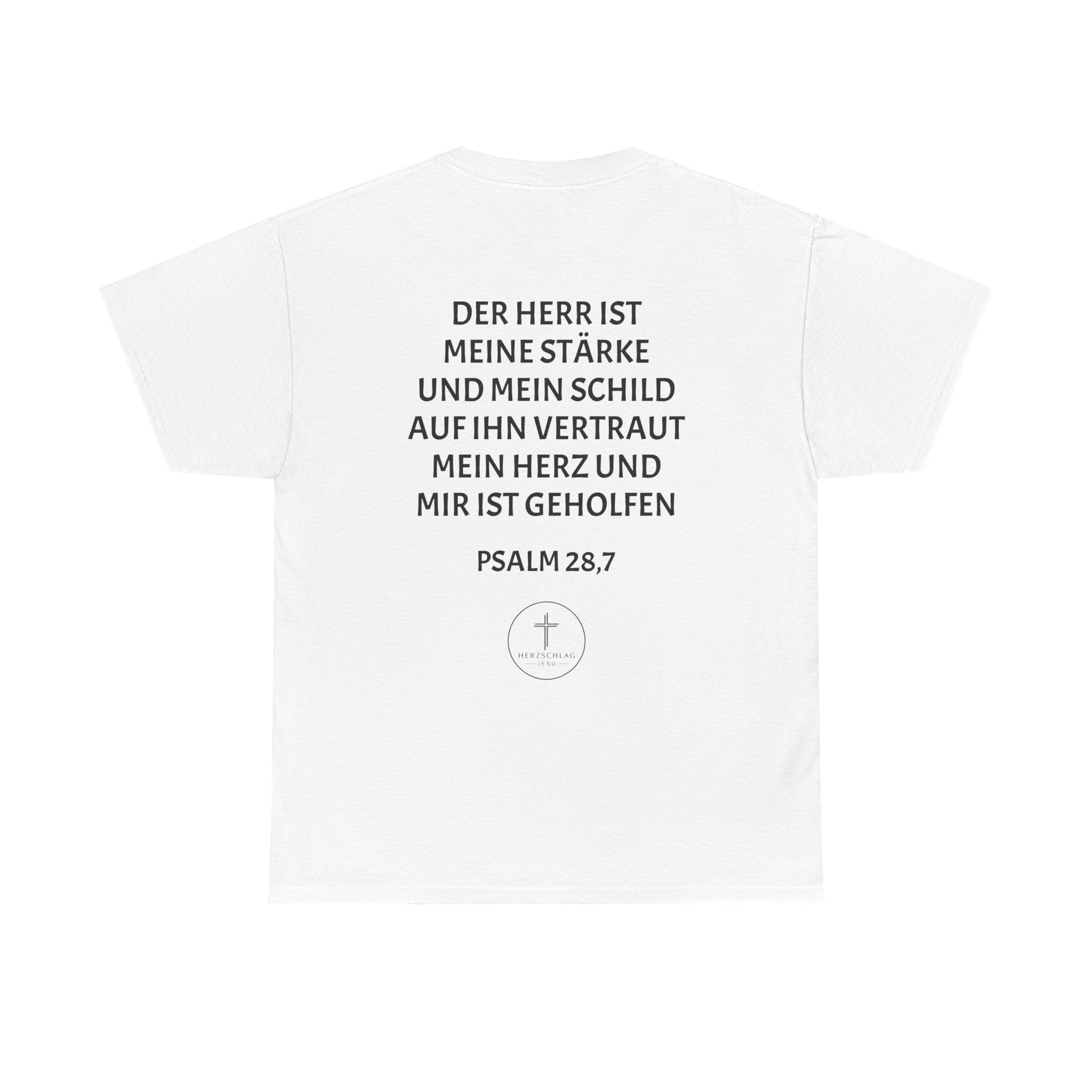 T-Shirt - Psalm 28:7 Der Herr ist meine Stärke und mein Schild auf ihn vertraut mein Herz und mir ist geholfen