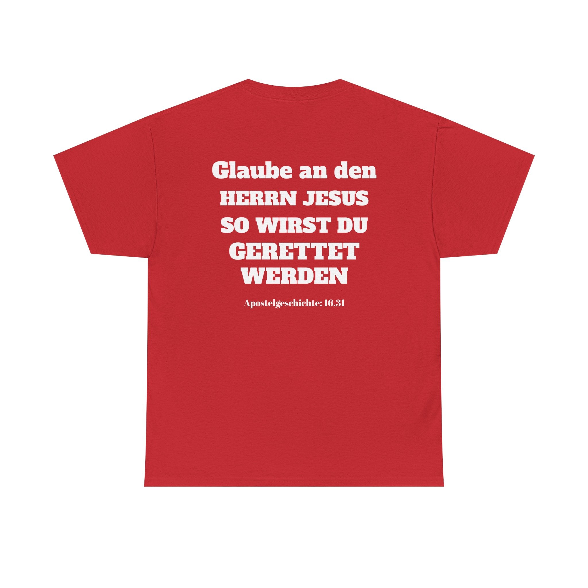 ,,Glaube an den Herrn Jesus so wirst du Gerettet werden,, Apg: 16,31 T-Shirt