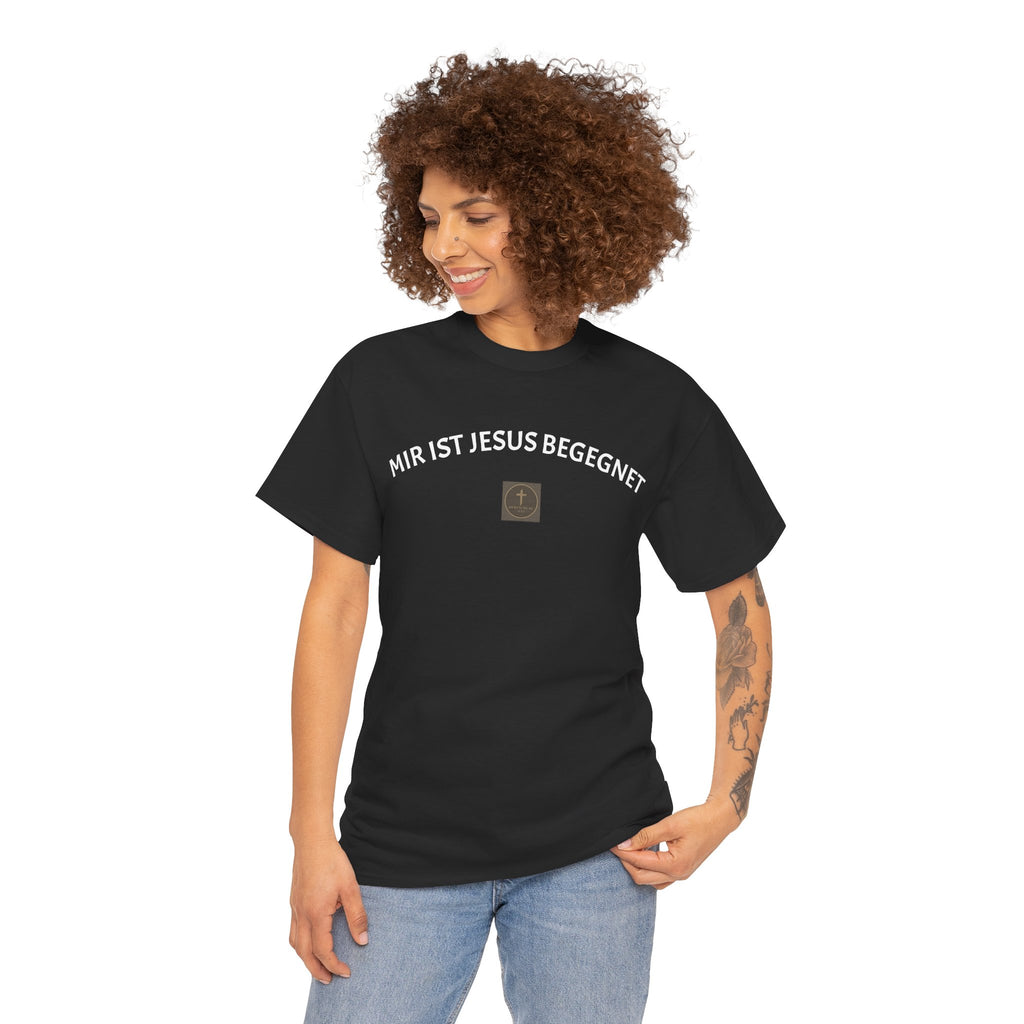 ,,Mir ist Jesus begegnet,, - Trage dein Zeugnis - T-Shirt