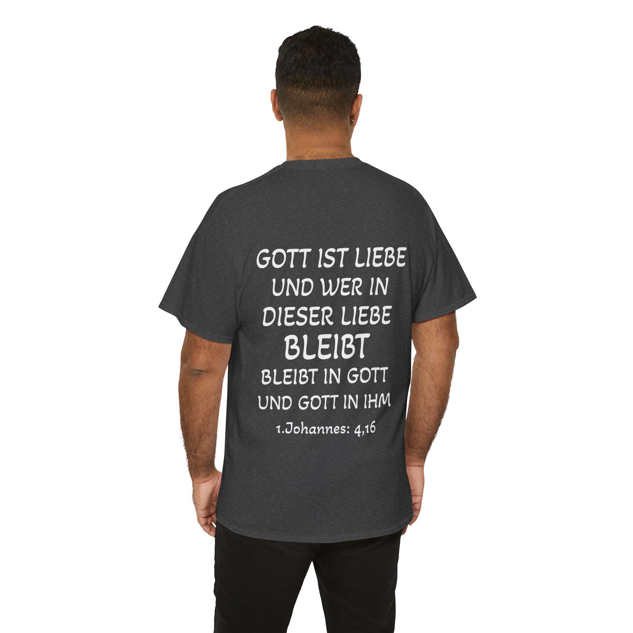 1.Johannes: 4,16 - Rückseite T-Shirt