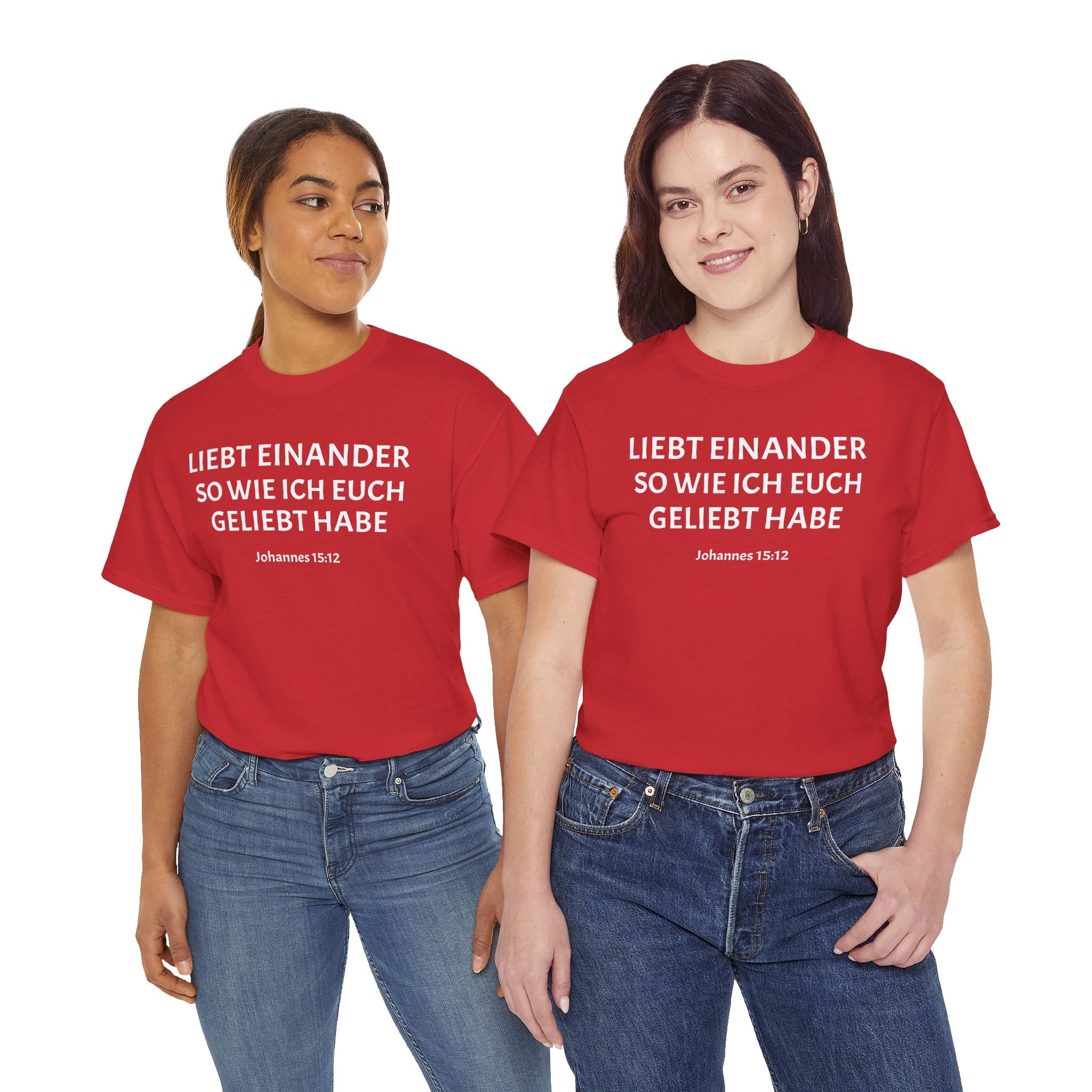 ,,Liebt einander so wie ich euch geliebt habe,, Johannes: 15,12 T-Shirt