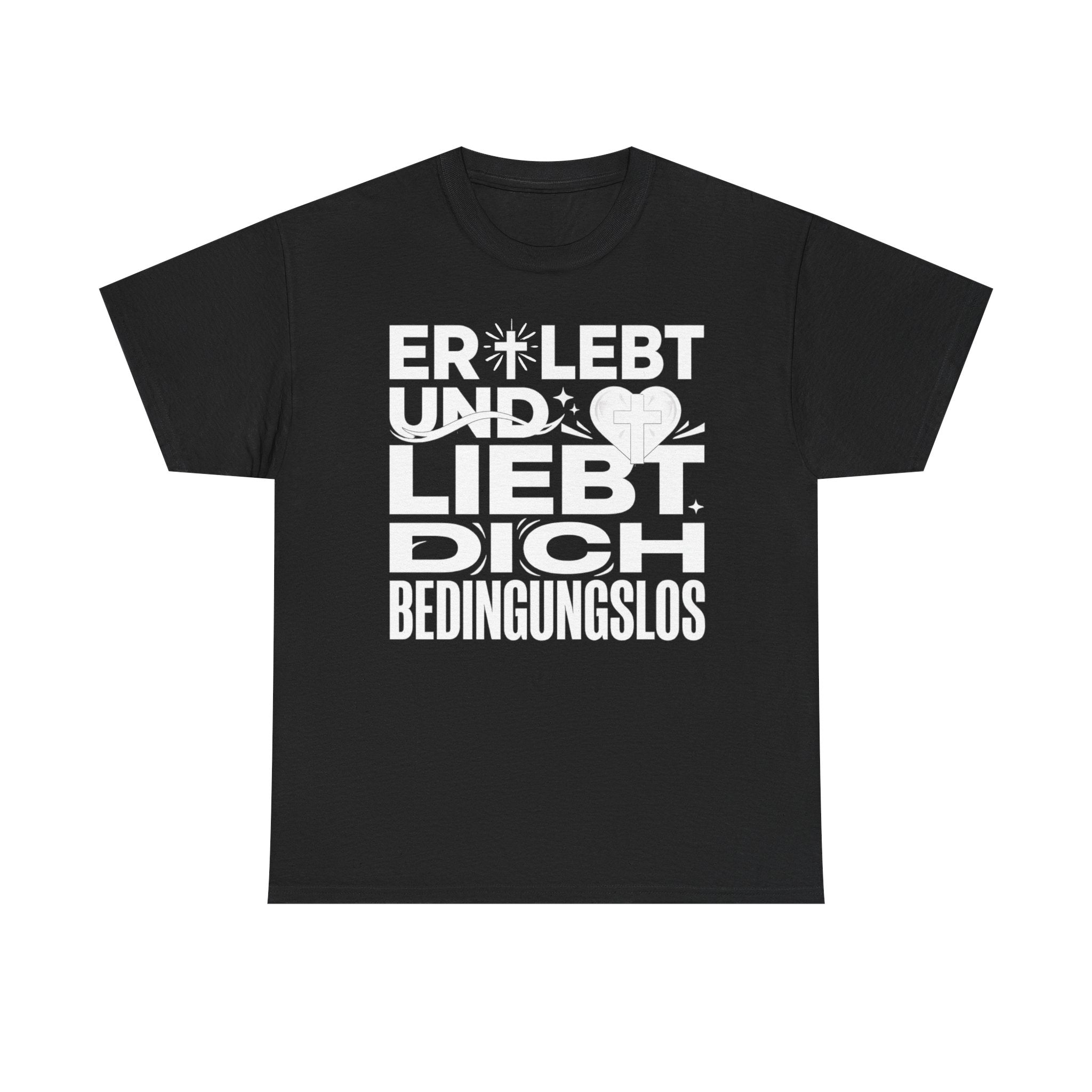 Er lebt und liebt dich bedingungslos T-Shirt