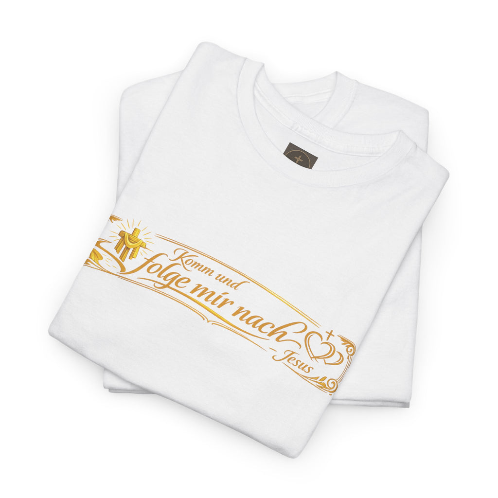 ..Komm und Folge mir nach,, Design T-Shirt