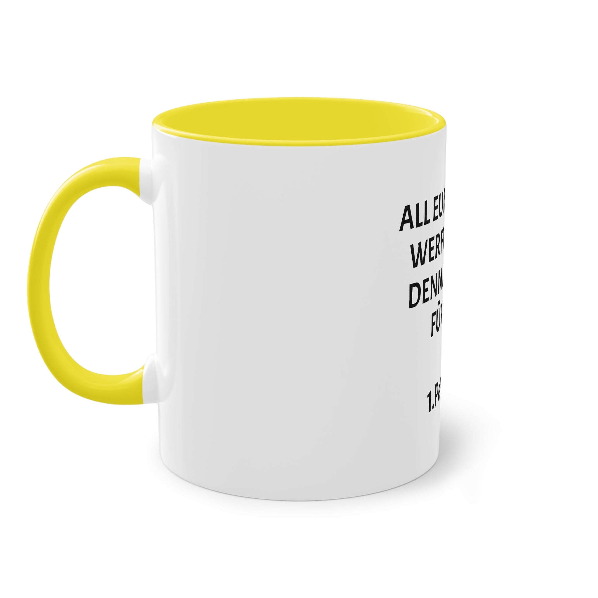 ,,All eure sorgen werft auf ihn denn er sorgt für euch,, 1.Petrus 5,7 - Tasse