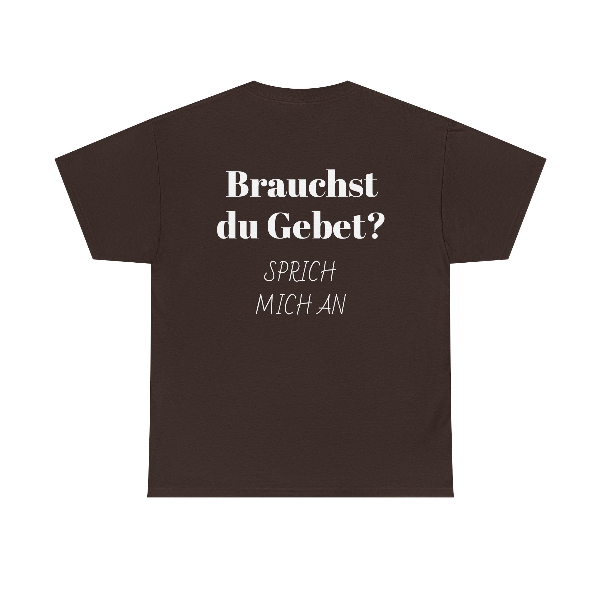 Brauchst du Gebet? Sprich mich an T-Shirt