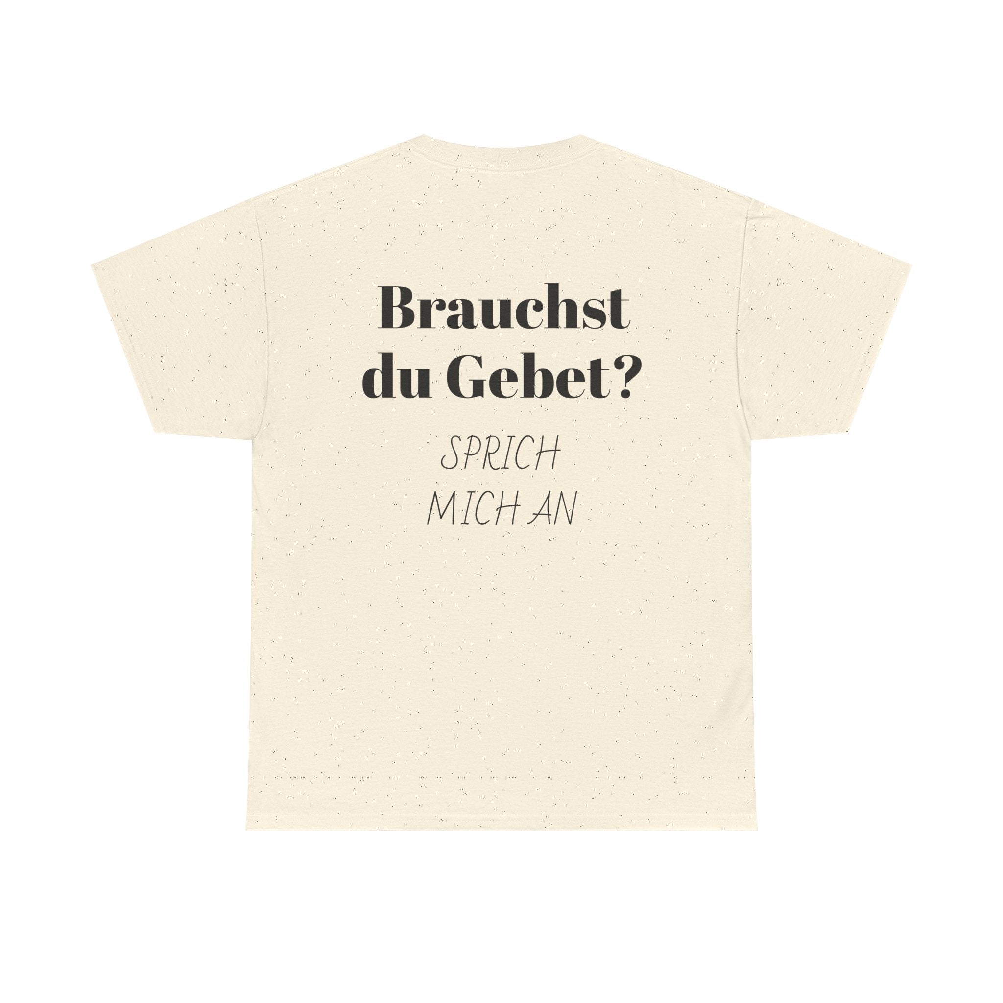 Brauchst du Gebet? Sprich mich an T-Shirt