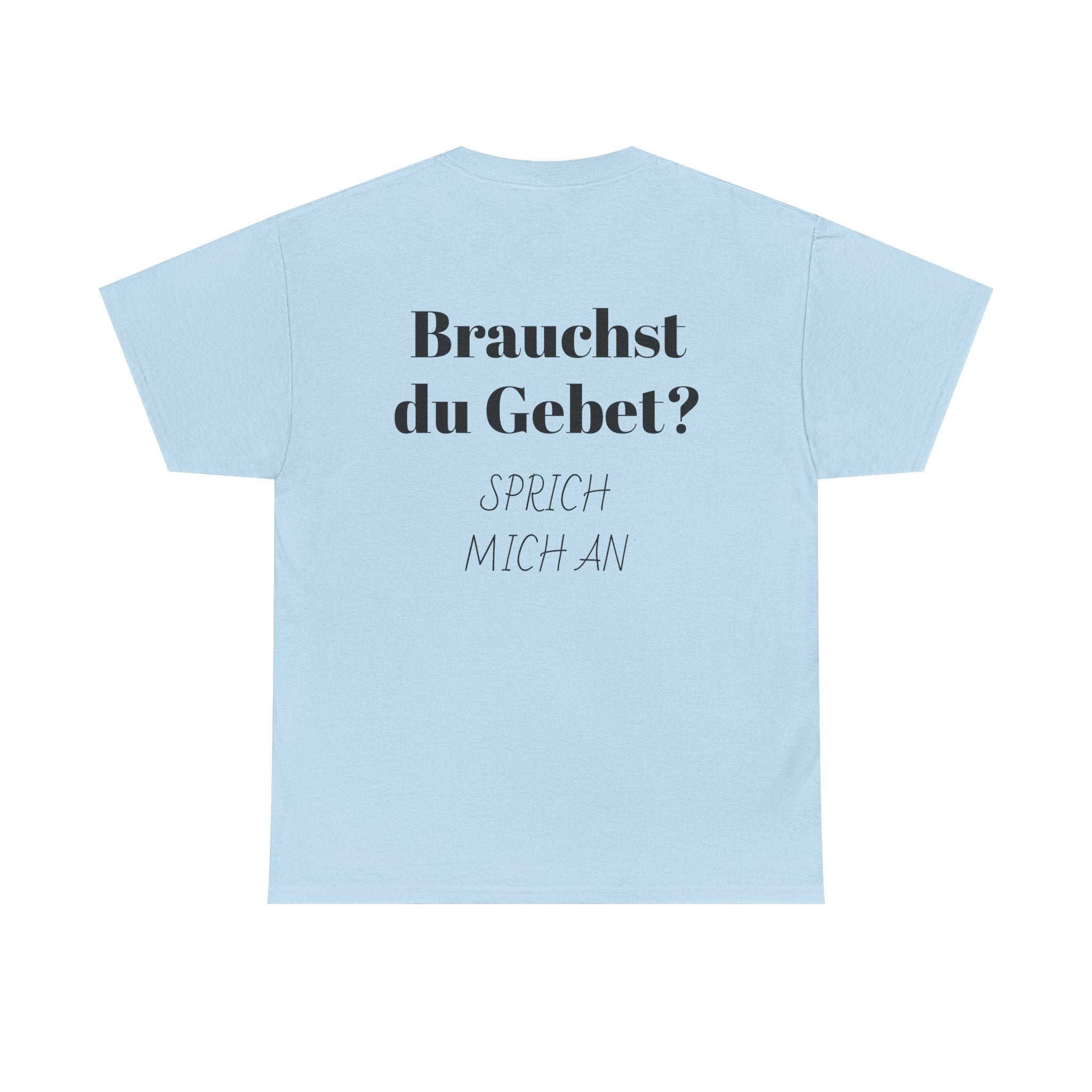 Brauchst du Gebet? Sprich mich an T-Shirt