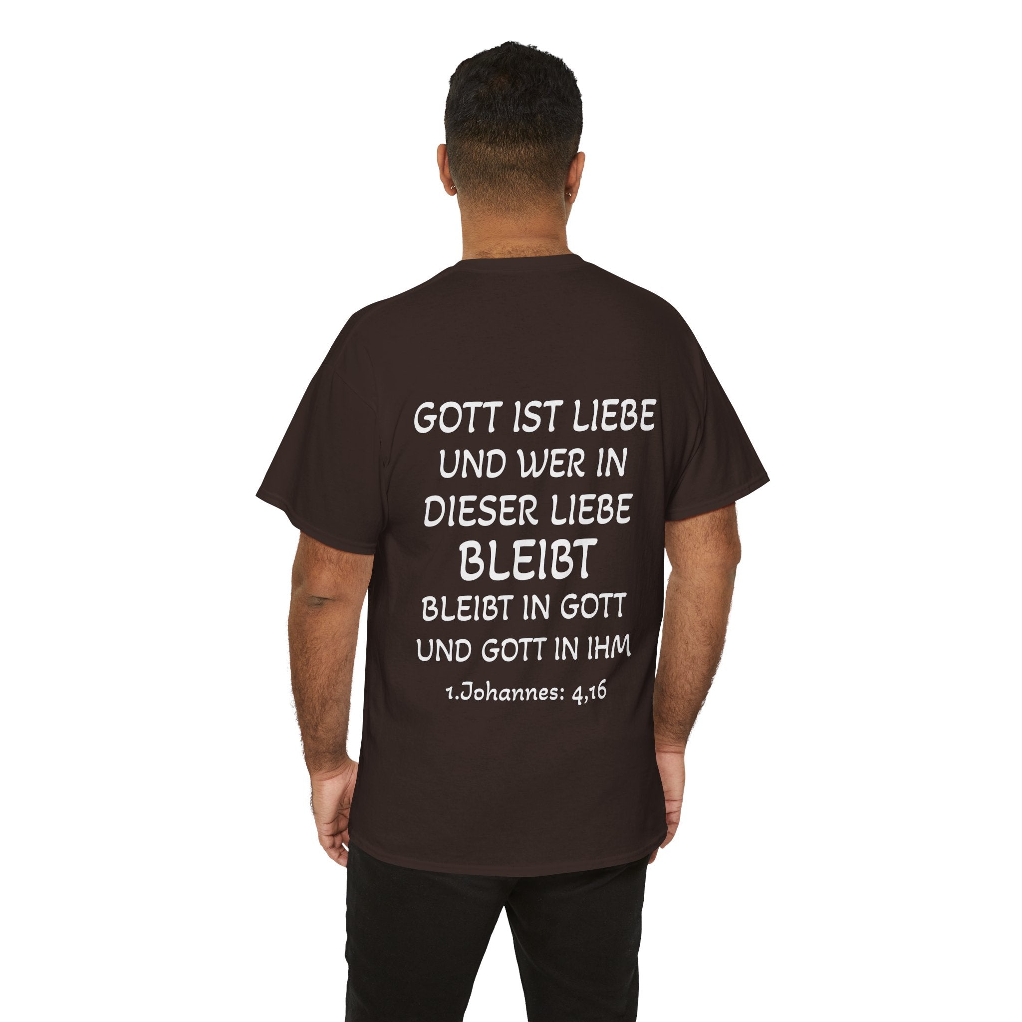1.Johannes: 4,16 - Rückseite T-Shirt