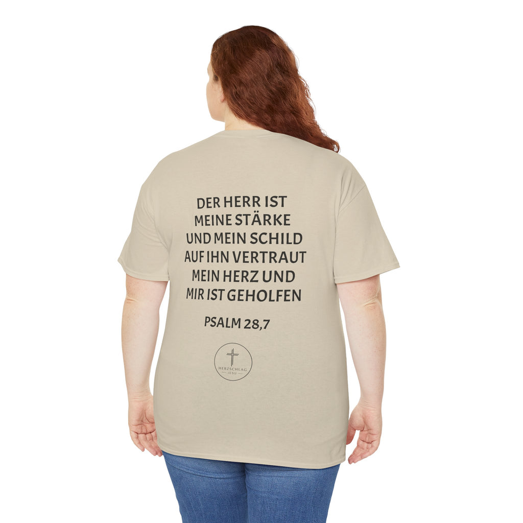 T-Shirt - Psalm 28:7 Der Herr ist meine Stärke und mein Schild auf ihn vertraut mein Herz und mir ist geholfen