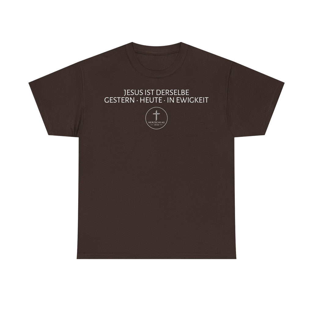 ,,Jesus ist derselbe Gestern - Heute - in Ewigkeit,, T-Shirt