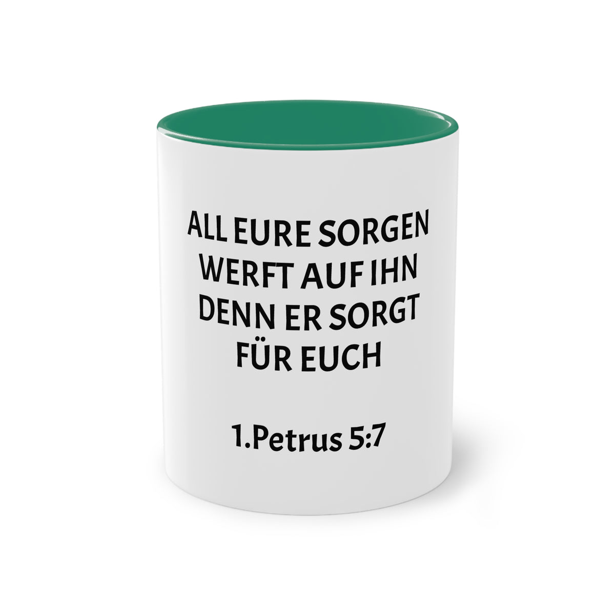 ,,All eure sorgen werft auf ihn denn er sorgt für euch,, 1.Petrus 5,7 - Tasse
