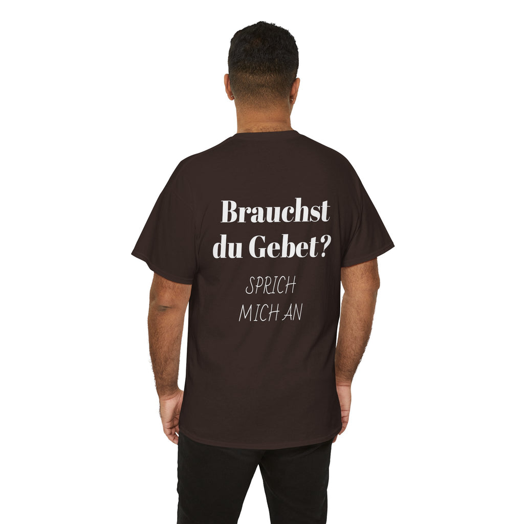 Brauchst du Gebet? Sprich mich an T-Shirt