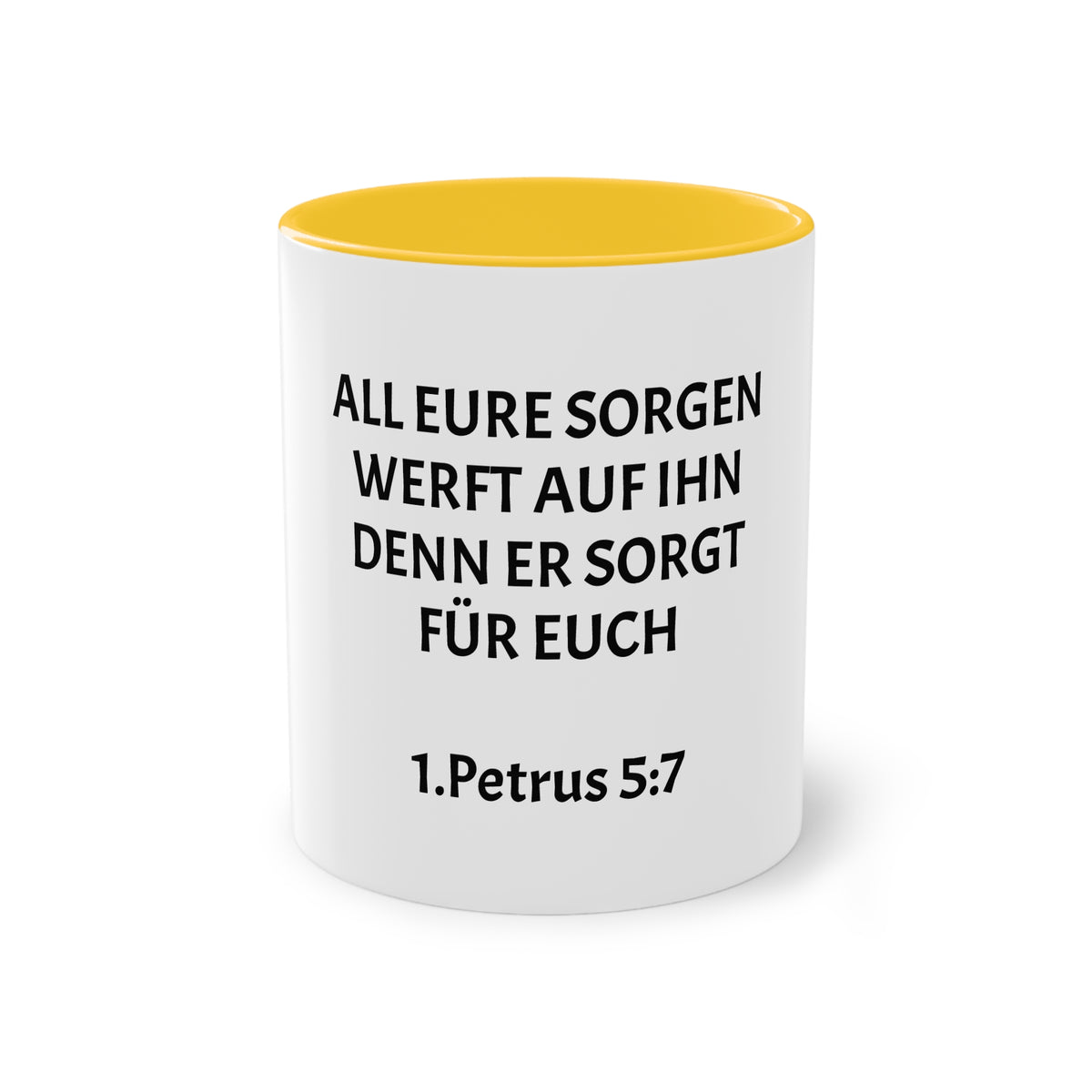 ,,All eure sorgen werft auf ihn denn er sorgt für euch,, 1.Petrus 5,7 - Tasse