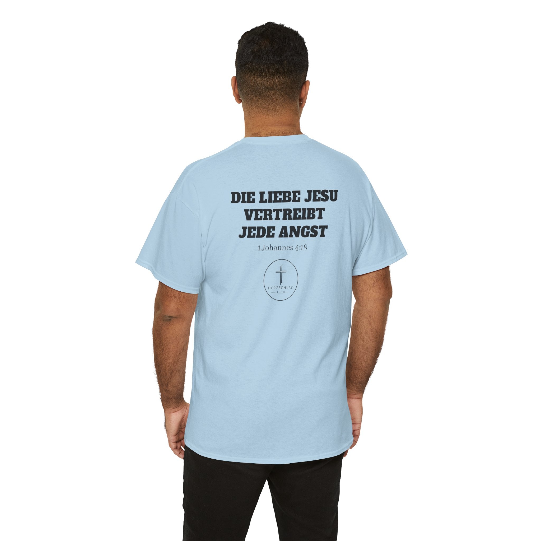 Die Liebe Jesu vertreibt jede Angst 1.Johannes 4:18 T-Shirt