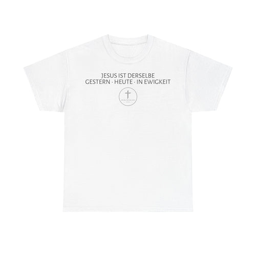 ,,Jesus ist derselbe Gestern - Heute - in Ewigkeit,, T-Shirt