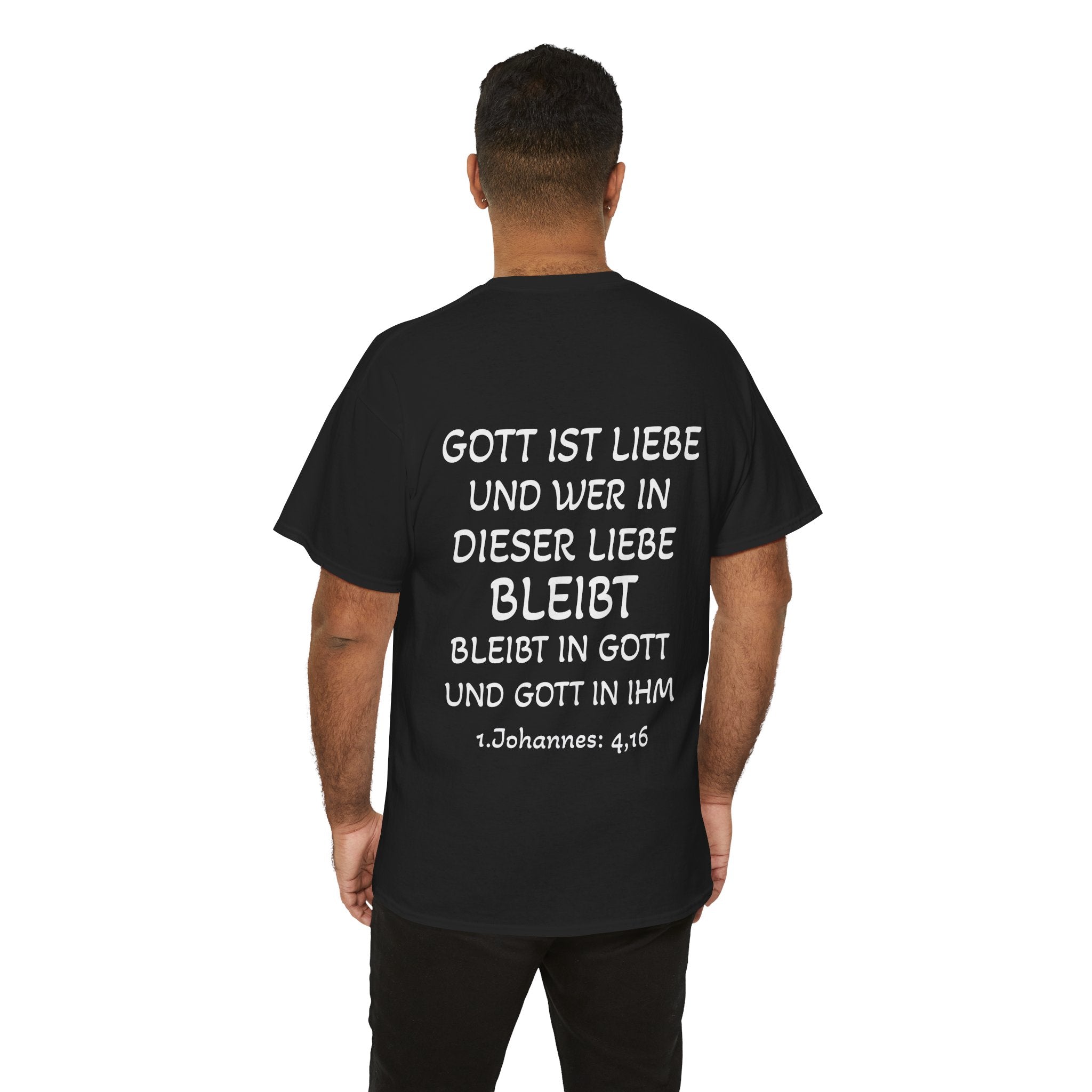 1.Johannes: 4,16 - Rückseite T-Shirt