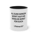 ,,All eure sorgen werft auf ihn denn er sorgt für euch,, 1.Petrus 5,7 - Tasse