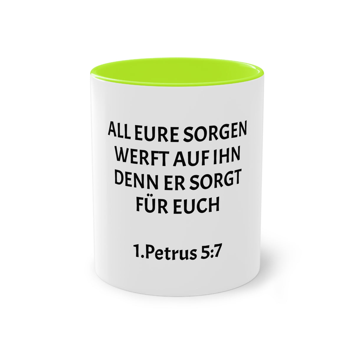 ,,All eure sorgen werft auf ihn denn er sorgt für euch,, 1.Petrus 5,7 - Tasse