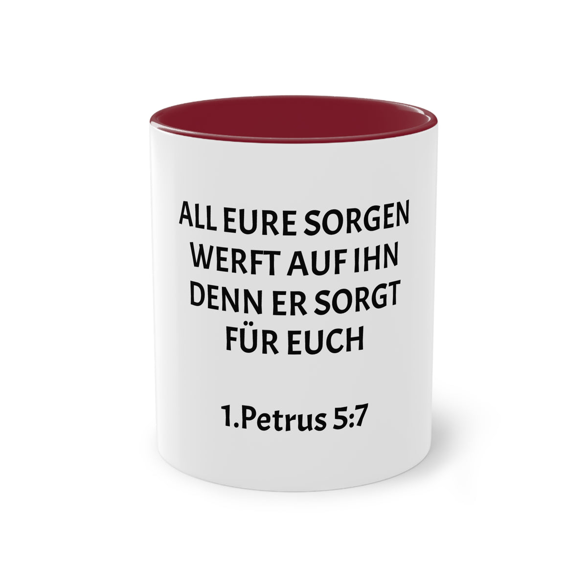 ,,All eure sorgen werft auf ihn denn er sorgt für euch,, 1.Petrus 5,7 - Tasse