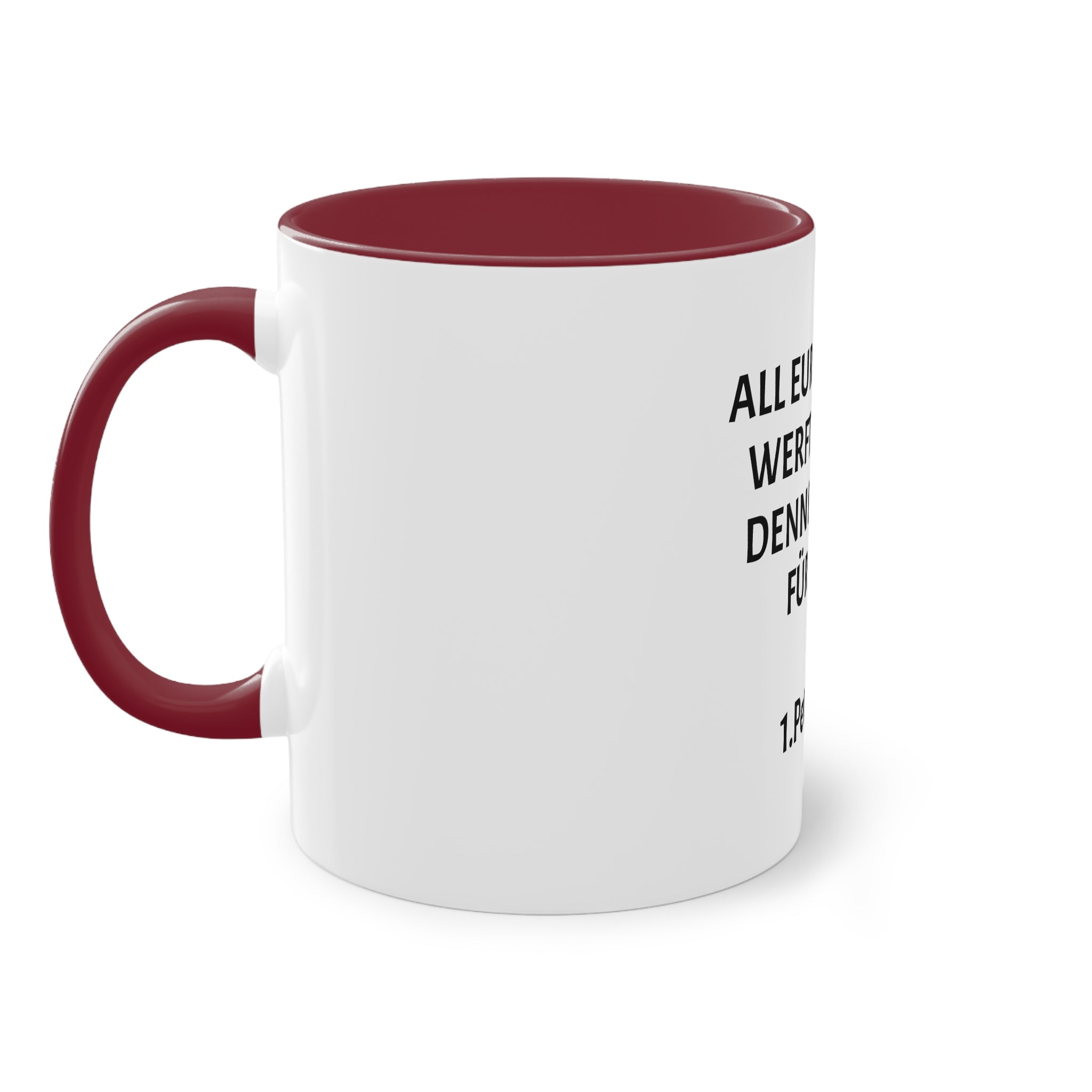 ,,All eure sorgen werft auf ihn denn er sorgt für euch,, 1.Petrus 5,7 - Tasse