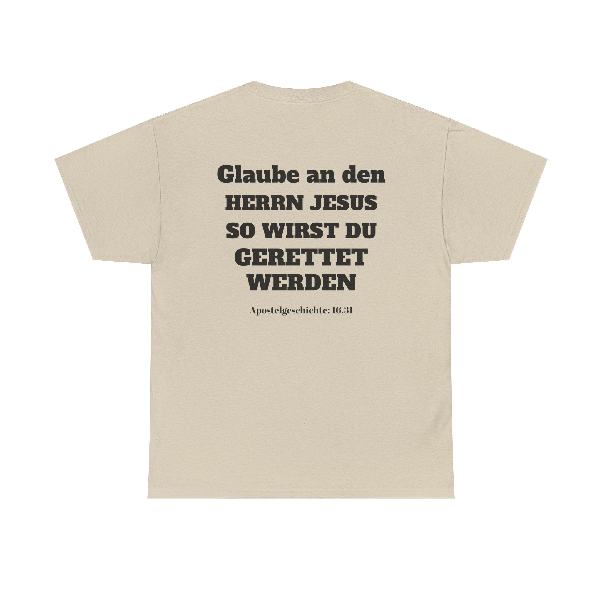 ,,Glaube an den Herrn Jesus so wirst du Gerettet werden,, Apg: 16,31 T-Shirt