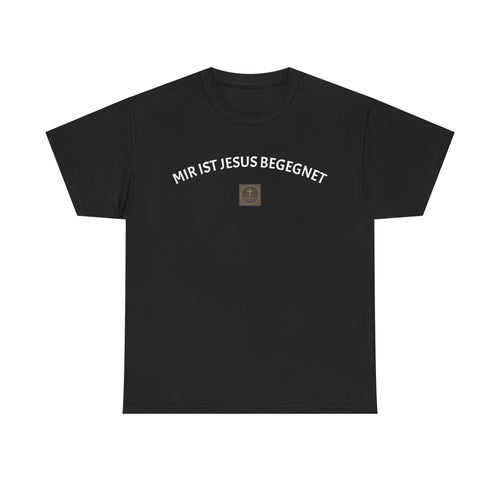 ,,Mir ist Jesus begegnet,, - Trage dein Zeugnis - T-Shirt