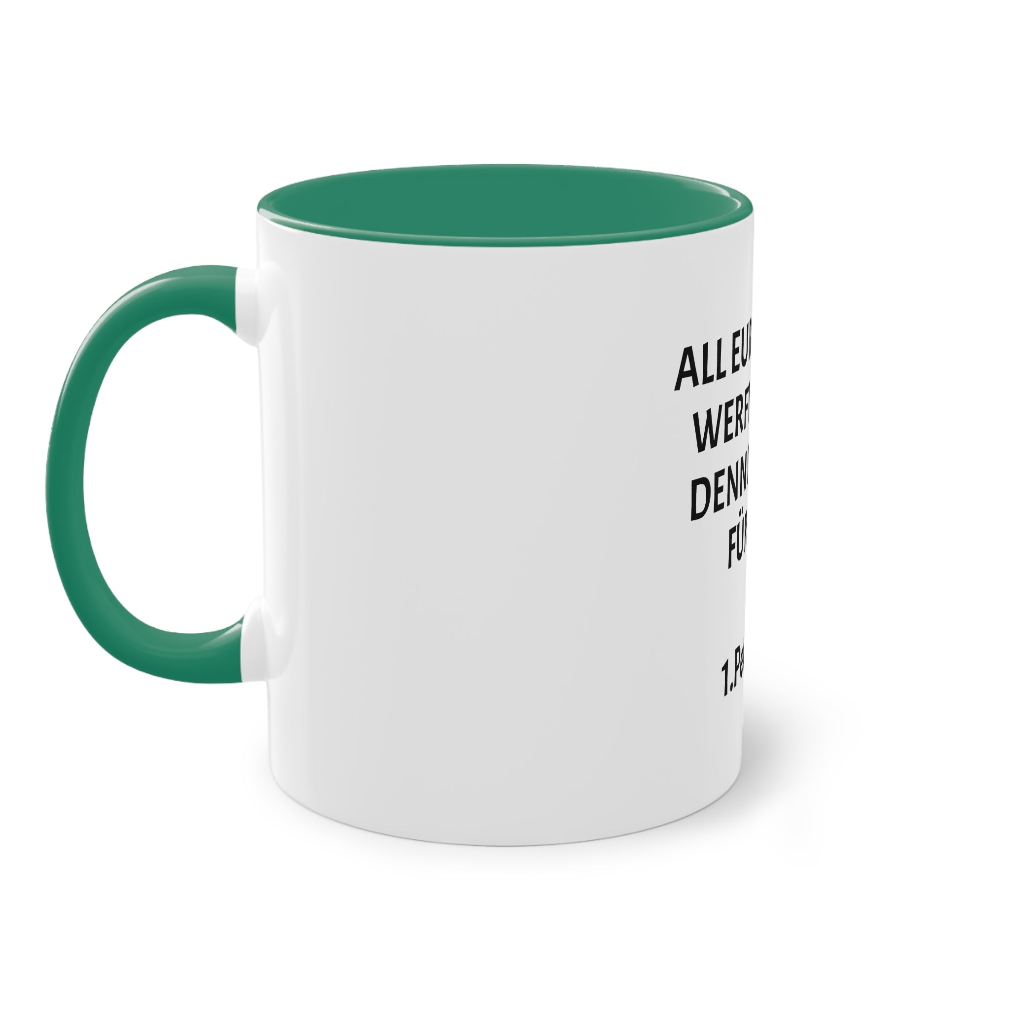 ,,All eure sorgen werft auf ihn denn er sorgt für euch,, 1.Petrus 5,7 - Tasse