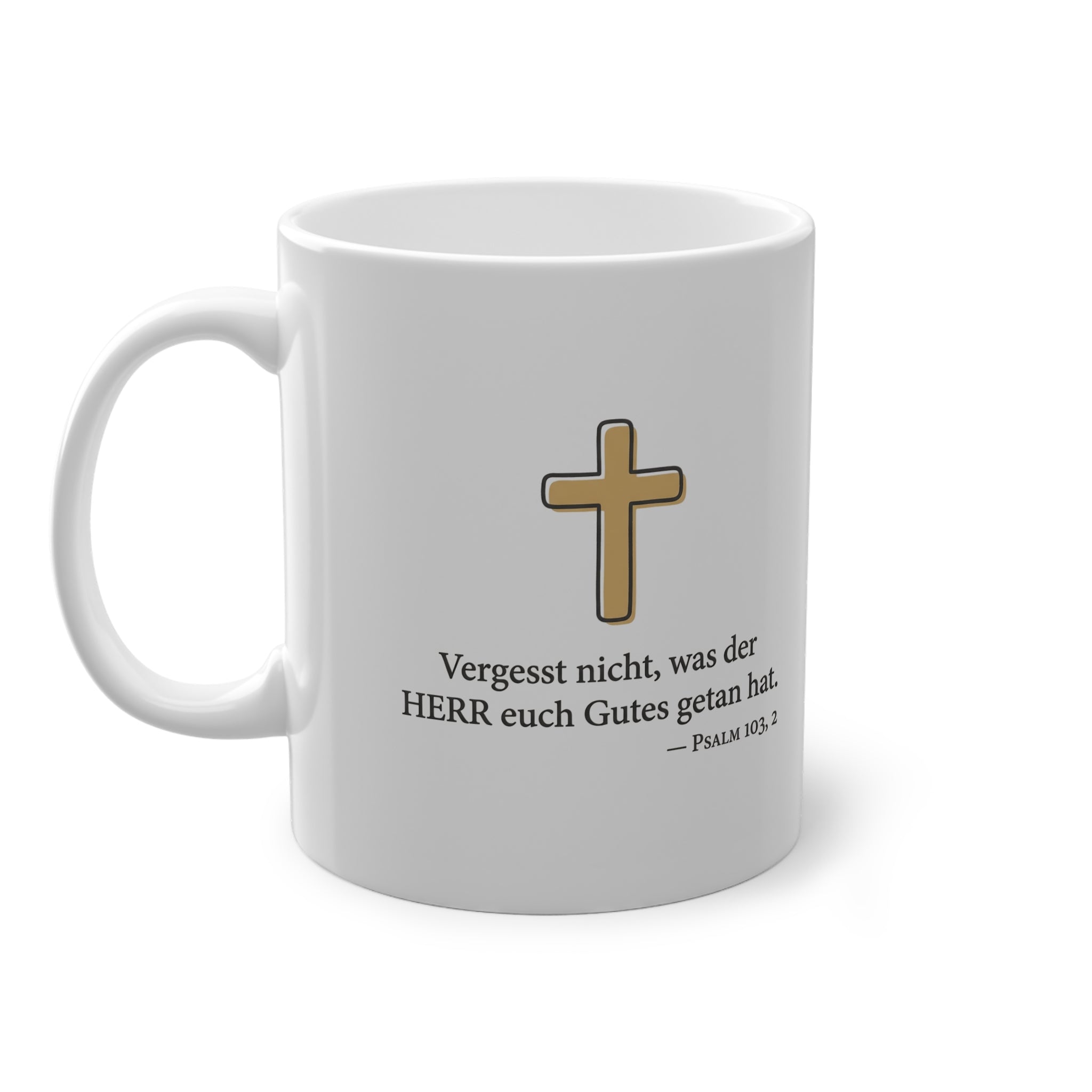 Tasse - Psalm 103:2 Vergesst nicht was der HERR euch Gutes getan hat