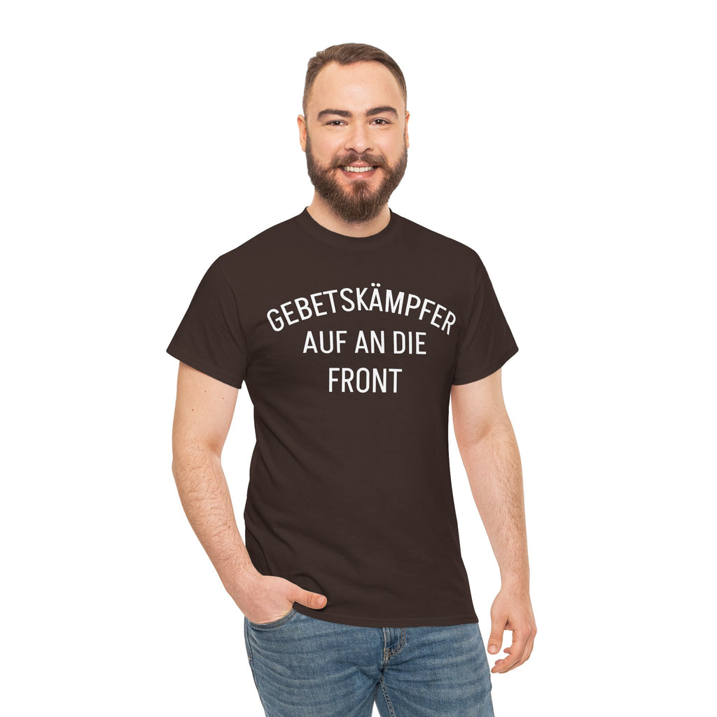 ,,Gebetskämpfer auf an die Front,, T-Shirt
