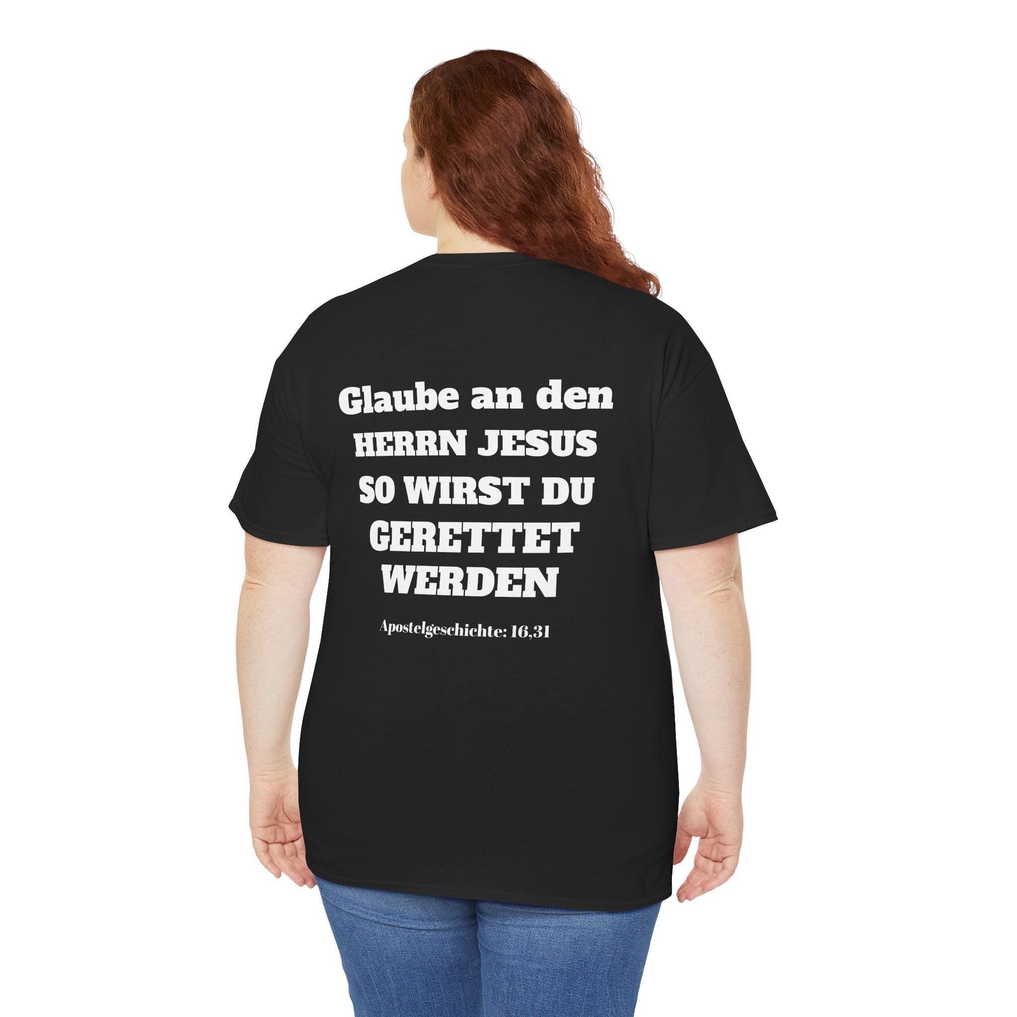 ,,Glaube an den Herrn Jesus so wirst du Gerettet werden,, Apg: 16,31 T-Shirt