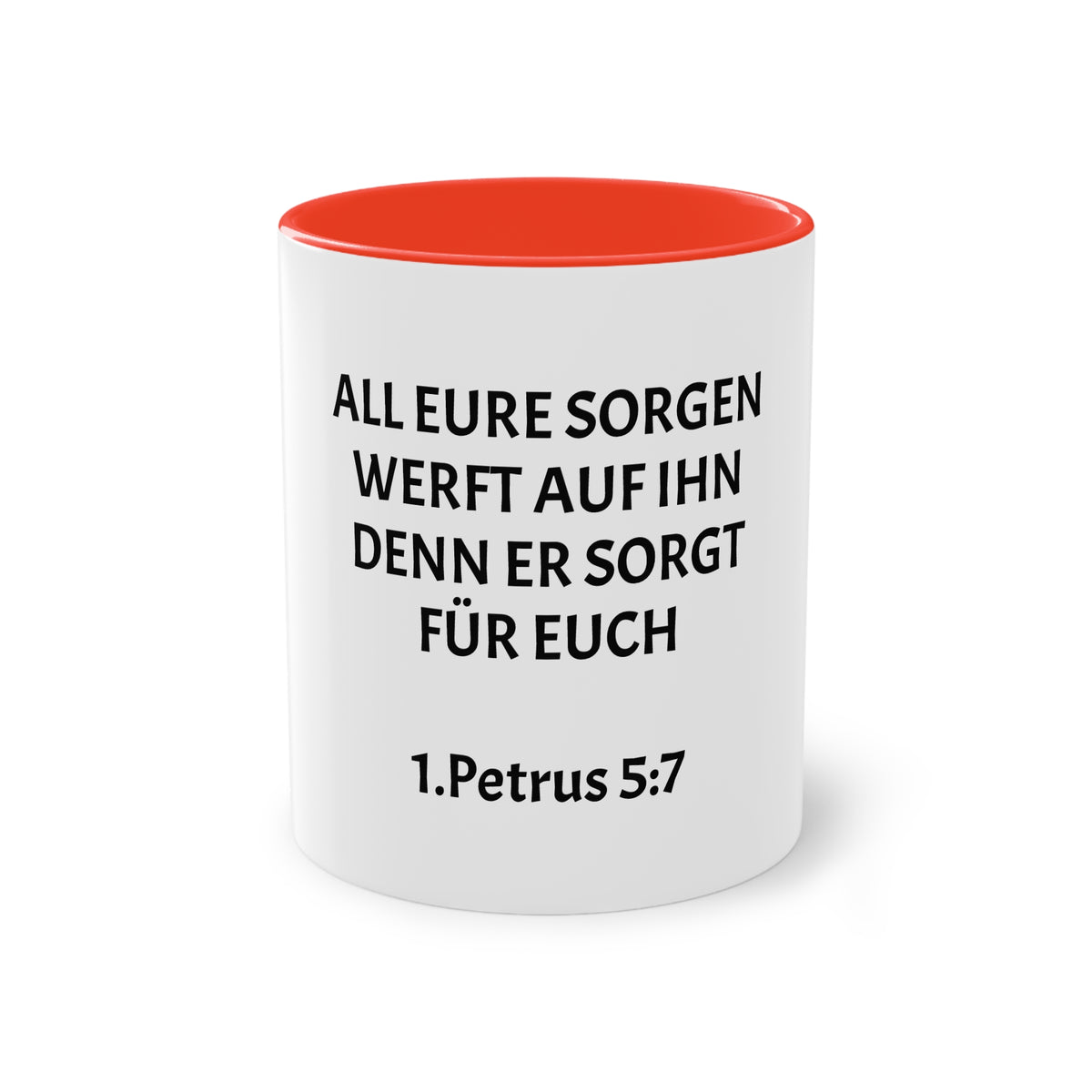 ,,All eure sorgen werft auf ihn denn er sorgt für euch,, 1.Petrus 5,7 - Tasse